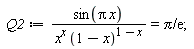 Q2 := sin(Pi*x)/(x^x*(1-x)^(1-x)) = Pi/exp(1)