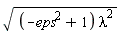 sqrt((-eps^2+1)*lambda^2)