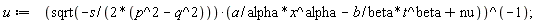 u := (sqrt(-s/(2*(p^2-q^2)))*(a*x^alpha/alpha-b*t^beta/beta+nu))^(-1)