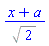 (x+a)/%sqrt(2)
