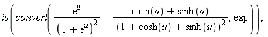 is(convert(exp(u)/(1+exp(u))^2 = (cosh(u)+sinh(u))/(1+cosh(u)+sinh(u))^2, exp))
