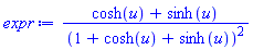 (cosh(u)+sinh(u))/(1+cosh(u)+sinh(u))^2