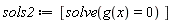 sols2 := [solve(g(x) = 0)]