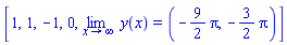 [1, 1, -1, 0, limit(y(x), x = infinity) = (-(9/2)*Pi, -(3/2)*Pi)]