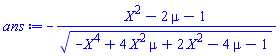 -(X^2-2*mu-1)/(-X^4+4*X^2*mu+2*X^2-4*mu-1)^(1/2)