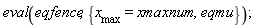 eval(eqfence, {eqmu, x__max = xmaxnum})