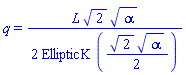 q = (1/2)*L*2^(1/2)*alpha^(1/2)/EllipticK((1/2)*2^(1/2)*alpha^(1/2))