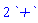 2*`+`