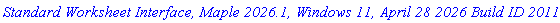 `Standard Worksheet Interface, Maple 2026.1, Windows 11, April 28 2026 Build ID 2011354`