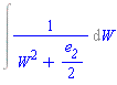Int(1/(W^2+(1/2)*e__2), W)