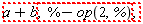 "a+b; %-op(2,`%`);"