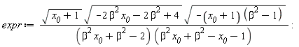 expr := sqrt(x__0+1)*sqrt(-2*beta^2*x__0-2*beta^2+4)*sqrt(-(x__0+1)*(beta^2-1))/((beta^2*x__0+beta^2-2)*(beta^2*x__0+beta^2-x__0-1))