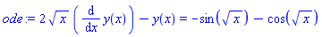 2*x^(1/2)*(diff(y(x), x))-y(x) = -sin(x^(1/2))-cos(x^(1/2))