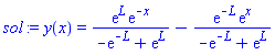 y(x) = exp(L)*exp(-x)/(-exp(-L)+exp(L))-exp(-L)*exp(x)/(-exp(-L)+exp(L))