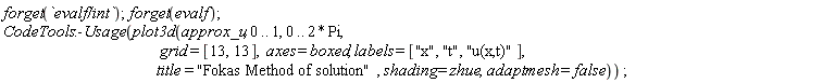 forget(`evalf/int`); forget(evalf); CodeTools:-Usage(plot3d(approx_u, 0 .. 1, 0 .. 2*Pi, grid = [13, 13], axes = boxed, labels = ["x", "t", "u(x,t)"], title = "Fokas Method of solution", shading = zhue, adaptmesh = false))