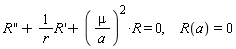 diff(R(x), x, x)+(diff(R(x), x))/r+(mu/a)^2*R(x) = 0, R(a) = 0
