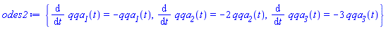 {diff(qqa__1(t), t) = -qqa__1(t), diff(qqa__2(t), t) = -2*qqa__2(t), diff(qqa__3(t), t) = -3*qqa__3(t)}
