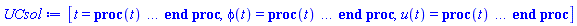 [t = proc (t) local _res, _dat, _solnproc, _xout, _ndsol, _pars, _i; option `Copyright - do not display`; if 1 < nargs then error "invalid input: too many arguments" end if; _EnvDSNumericSaveDigits := Digits; Digits := 15; if _EnvInFsolve = true then _xout := evalf[_EnvDSNumericSaveDigits](t) else _xout := evalf(t) end if; _dat := Array(1..4, {(1) = proc (_x_in) local _x_out, _dtbl, _dat, _vmap, _x0, _y0, _val, _digits, _neq, _nevar, _ndisc, _nevt, _pars, _ini, _par, _i, _j, _k, _src, _t1, _tmap; option `Copyright (c) 2002 by Waterloo Maple Inc. All rights reserved.`; table( [( "complex" ) = false ] ) _x_out := _x_in; _pars := []; _dtbl := array( 1 .. 4, [( 1 ) = (array( 1 .. 29, [( 1 ) = (datatype = float[8], order = C_order, storage = rectangular), ( 2 ) = (datatype = float[8], order = C_order, storage = rectangular), ( 3 ) = ([0, 0, 0, Array(1..0, 1..2, {}, datatype = float[8], order = C_order)]), ( 4 ) = (Array(1..65, {(1) = 2, (2) = 2, (3) = 0, (4) = 0, (5) = 0, (6) = 0, (7) = 1, (8) = 0, (9) = 0, (10) = 0, (11) = 0, (12) = 0, (13) = 0, (14) = 0, (15) = 0, (16) = 0, (17) = 0, (18) = 1, (19) = 30000, (20) = 0, (21) = 0, (22) = 1, (23) = 4, (24) = 0, (25) = 1, (26) = 15, (27) = 1, (28) = 0, (29) = 1, (30) = 3, (31) = 3, (32) = 0, (33) = 1, (34) = 0, (35) = 0, (36) = 0, (37) = 0, (38) = 0, (39) = 0, (40) = 0, (41) = 0, (42) = 0, (43) = 1, (44) = 0, (45) = 0, (46) = 0, (47) = 0, (48) = 0, (49) = 0, (50) = 50, (51) = 1, (52) = 0, (53) = 0, (54) = 0, (55) = 0, (56) = 0, (57) = 0, (58) = 0, (59) = 10000, (60) = 0, (61) = 1000, (62) = 0, (63) = 0, (64) = -1, (65) = 0}, datatype = integer[8])), ( 5 ) = (Array(1..28, {(1) = .0, (2) = 0.10e-5, (3) = .0, (4) = 0.500001e-14, (5) = .0, (6) = 0.5047658755841546e-2, (7) = .0, (8) = 0.10e-5, (9) = .0, (10) = .0, (11) = .0, (12) = .0, (13) = 1.0, (14) = .0, (15) = .49999999999999, (16) = .0, (17) = 1.0, (18) = 1.0, (19) = .0, (20) = .0, (21) = 1.0, (22) = 1.0, (23) = .0, (24) = .0, (25) = 0.10e-14, (26) = .0, (27) = .0, (28) = .0}, datatype = float[8], order = C_order)), ( 6 ) = (Array(1..2, {(1) = .0, (2) = 1.0}, datatype = float[8], order = C_order)), ( 7 ) = ([Array(1..4, 1..7, {(1, 1) = .0, (1, 2) = .203125, (1, 3) = .3046875, (1, 4) = .75, (1, 5) = .8125, (1, 6) = .40625, (1, 7) = .8125, (2, 1) = 0.6378173828125e-1, (2, 2) = .0, (2, 3) = .279296875, (2, 4) = .27237892150878906, (2, 5) = -0.9686851501464844e-1, (2, 6) = 0.1956939697265625e-1, (2, 7) = .5381584167480469, (3, 1) = 0.31890869140625e-1, (3, 2) = .0, (3, 3) = -.34375, (3, 4) = -.335235595703125, (3, 5) = .2296142578125, (3, 6) = .41748046875, (3, 7) = 11.480712890625, (4, 1) = 0.9710520505905151e-1, (4, 2) = .0, (4, 3) = .40350341796875, (4, 4) = 0.20297467708587646e-1, (4, 5) = -0.6054282188415527e-2, (4, 6) = -0.4770040512084961e-1, (4, 7) = .77858567237854}, datatype = float[8], order = C_order), Array(1..6, 1..6, {(1, 1) = .0, (1, 2) = .0, (1, 3) = .0, (1, 4) = .0, (1, 5) = .0, (1, 6) = 1.0, (2, 1) = .25, (2, 2) = .0, (2, 3) = .0, (2, 4) = .0, (2, 5) = .0, (2, 6) = 1.0, (3, 1) = .1875, (3, 2) = .5625, (3, 3) = .0, (3, 4) = .0, (3, 5) = .0, (3, 6) = 2.0, (4, 1) = .23583984375, (4, 2) = -.87890625, (4, 3) = .890625, (4, 4) = .0, (4, 5) = .0, (4, 6) = .2681884765625, (5, 1) = .1272735595703125, (5, 2) = -.5009765625, (5, 3) = .44921875, (5, 4) = -0.128936767578125e-1, (5, 5) = .0, (5, 6) = 0.626220703125e-1, (6, 1) = -0.927734375e-1, (6, 2) = .626220703125, (6, 3) = -.4326171875, (6, 4) = .1418304443359375, (6, 5) = -0.861053466796875e-1, (6, 6) = .3131103515625}, datatype = float[8], order = C_order), Array(1..6, {(1) = .0, (2) = .386, (3) = .21, (4) = .63, (5) = 1.0, (6) = 1.0}, datatype = float[8], order = C_order), Array(1..6, {(1) = .25, (2) = -.1043, (3) = .1035, (4) = -0.362e-1, (5) = .0, (6) = .0}, datatype = float[8], order = C_order), Array(1..6, 1..5, {(1, 1) = .0, (1, 2) = .0, (1, 3) = .0, (1, 4) = .0, (1, 5) = .0, (2, 1) = 1.544, (2, 2) = .0, (2, 3) = .0, (2, 4) = .0, (2, 5) = .0, (3, 1) = .9466785280815533, (3, 2) = .25570116989825814, (3, 3) = .0, (3, 4) = .0, (3, 5) = .0, (4, 1) = 3.3148251870684886, (4, 2) = 2.896124015972123, (4, 3) = .9986419139977808, (4, 4) = .0, (4, 5) = .0, (5, 1) = 1.2212245092262748, (5, 2) = 6.019134481287752, (5, 3) = 12.537083329320874, (5, 4) = -.687886036105895, (5, 5) = .0, (6, 1) = 1.2212245092262748, (6, 2) = 6.019134481287752, (6, 3) = 12.537083329320874, (6, 4) = -.687886036105895, (6, 5) = 1.0}, datatype = float[8], order = C_order), Array(1..6, 1..5, {(1, 1) = .0, (1, 2) = .0, (1, 3) = .0, (1, 4) = .0, (1, 5) = .0, (2, 1) = -5.6688, (2, 2) = .0, (2, 3) = .0, (2, 4) = .0, (2, 5) = .0, (3, 1) = -2.4300933568337584, (3, 2) = -.20635991570891224, (3, 3) = .0, (3, 4) = .0, (3, 5) = .0, (4, 1) = -.10735290581452621, (4, 2) = -9.594562251021896, (4, 3) = -20.470286148096154, (4, 4) = .0, (4, 5) = .0, (5, 1) = 7.496443313968615, (5, 2) = -10.246804314641219, (5, 3) = -33.99990352819906, (5, 4) = 11.708908932061595, (5, 5) = .0, (6, 1) = 8.083246795922411, (6, 2) = -7.981132988062785, (6, 3) = -31.52159432874373, (6, 4) = 16.319305431231363, (6, 5) = -6.0588182388340535}, datatype = float[8], order = C_order), Array(1..3, 1..5, {(1, 1) = .0, (1, 2) = .0, (1, 3) = .0, (1, 4) = .0, (1, 5) = .0, (2, 1) = 10.126235083446911, (2, 2) = -7.487995877607633, (2, 3) = -34.800918615557414, (2, 4) = -7.9927717075687275, (2, 5) = 1.0251377232956207, (3, 1) = -.6762803392806898, (3, 2) = 6.087714651678606, (3, 3) = 16.43084320892463, (3, 4) = 24.767225114183653, (3, 5) = -6.5943891257167815}, datatype = float[8], order = C_order)]), ( 9 ) = ([Array(1..2, {(1) = .1, (2) = .1}, datatype = float[8], order = C_order), Array(1..2, {(1) = .0, (2) = .0}, datatype = float[8], order = C_order), Array(1..2, {(1) = .0, (2) = .0}, datatype = float[8], order = C_order), Array(1..2, {(1) = .0, (2) = .0}, datatype = float[8], order = C_order), Array(1..2, {(1) = .0, (2) = .0}, datatype = float[8], order = C_order), Array(1..2, 1..2, {(1, 1) = .0, (1, 2) = .0, (2, 1) = .0, (2, 2) = .0}, datatype = float[8], order = C_order), Array(1..2, 1..2, {(1, 1) = .0, (1, 2) = .0, (2, 1) = .0, (2, 2) = .0}, datatype = float[8], order = C_order), Array(1..2, {(1) = .0, (2) = .0}, datatype = float[8], order = C_order), Array(1..2, 1..2, {(1, 1) = .0, (1, 2) = .0, (2, 1) = .0, (2, 2) = .0}, datatype = float[8], order = C_order), Array(1..2, 1..6, {(1, 1) = .0, (1, 2) = .0, (1, 3) = .0, (1, 4) = .0, (1, 5) = .0, (1, 6) = .0, (2, 1) = .0, (2, 2) = .0, (2, 3) = .0, (2, 4) = .0, (2, 5) = .0, (2, 6) = .0}, datatype = float[8], order = C_order), Array(1..2, {(1) = 0, (2) = 0}, datatype = integer[8]), Array(1..2, {(1) = .0, (2) = .0}, datatype = float[8], order = C_order), Array(1..2, {(1) = .0, (2) = .0}, datatype = float[8], order = C_order), Array(1..2, {(1) = .0, (2) = .0}, datatype = float[8], order = C_order), Array(1..2, {(1) = .0, (2) = .0}, datatype = float[8], order = C_order), Array(1..2, {(1) = .0, (2) = .0}, datatype = float[8], order = C_order), Array(1..2, {(1) = .0, (2) = .0}, datatype = float[8], order = C_order), Array(1..4, {(1) = .0, (2) = .0, (3) = .0, (4) = .0}, datatype = float[8], order = C_order), Array(1..2, {(1) = 0, (2) = 0}, datatype = integer[8])]), ( 8 ) = ([Array(1..2, {(1) = .0, (2) = 1.0}, datatype = float[8], order = C_order), Array(1..2, {(1) = .0, (2) = .0}, datatype = float[8], order = C_order), Array(1..2, {(1) = 1.0, (2) = 9.758898503417278}, datatype = float[8], order = C_order), 0, 0]), ( 11 ) = (Array(1..6, 0..2, {(1, 1) = .0, (1, 2) = .0, (2, 0) = .0, (2, 1) = .0, (2, 2) = .0, (3, 0) = .0, (3, 1) = .0, (3, 2) = .0, (4, 0) = .0, (4, 1) = .0, (4, 2) = .0, (5, 0) = .0, (5, 1) = .0, (5, 2) = .0, (6, 0) = .0, (6, 1) = .0, (6, 2) = .0}, datatype = float[8], order = C_order)), ( 10 ) = ([proc (N, X, Y, YP) option `[Y[1] = phi(t), Y[2] = u(t)]`; if -16000000.*Y[2]^4+962361.*abs(sin(Y[1]))^2-76988880.*abs(cos(Y[1]))*abs(sin(Y[1]))+1539777600.*abs(cos(Y[1]))^2 < 0 then YP[1] := undefined; return 0 end if; YP[2] := 0.2500000000e-3*evalf((-16000000.*Y[2]^4+962361.*abs(sin(Y[1]))^2-76988880.*abs(cos(Y[1]))*abs(sin(Y[1]))+1539777600.*abs(cos(Y[1]))^2)^(1/2)); YP[1] := Y[2]; 0 end proc, -1, 0, 0, 0, 0, 0, 0, 0, 0, 0, 0]), ( 13 ) = (), ( 12 ) = (), ( 15 ) = ("rkf45"), ( 14 ) = ([0, 0]), ( 18 ) = ([]), ( 19 ) = (0), ( 16 ) = ([0, 0, 0, 0, 0, 0, []]), ( 17 ) = ([proc (N, X, Y, YP) option `[Y[1] = phi(t), Y[2] = u(t)]`; if -16000000.*Y[2]^4+962361.*abs(sin(Y[1]))^2-76988880.*abs(cos(Y[1]))*abs(sin(Y[1]))+1539777600.*abs(cos(Y[1]))^2 < 0 then YP[1] := undefined; return 0 end if; YP[2] := 0.2500000000e-3*evalf((-16000000.*Y[2]^4+962361.*abs(sin(Y[1]))^2-76988880.*abs(cos(Y[1]))*abs(sin(Y[1]))+1539777600.*abs(cos(Y[1]))^2)^(1/2)); YP[1] := Y[2]; 0 end proc, -1, 0, 0, 0, 0, 0, 0, 0, 0, 0, 0]), ( 22 ) = (0), ( 23 ) = (0), ( 20 ) = ([]), ( 21 ) = (0), ( 27 ) = (""), ( 26 ) = (Array(1..0, {})), ( 25 ) = (Array(1..0, {})), ( 24 ) = (0), ( 29 ) = (0), ( 28 ) = (0)  ] ))  ] ); _y0 := Array(0..2, {(1) = 0., (2) = 0.}); _vmap := array( 1 .. 2, [( 1 ) = (1), ( 2 ) = (2)  ] ); _x0 := _dtbl[1][5][5]; _neq := _dtbl[1][4][1]; _nevar := _dtbl[1][4][3]; _ndisc := _dtbl[1][4][4]; _nevt := _dtbl[1][4][16]; _tmap := _dtbl[1][29]; if not type(_x_out, 'numeric') then if member(_x_out, ["start", "left", "right"]) then if _Env_smart_dsolve_numeric = true or _dtbl[1][4][10] = 1 then if _x_out = "left" then if type(_dtbl[2], 'array') then return _dtbl[2][5][1] end if elif _x_out = "right" then if type(_dtbl[3], 'array') then return _dtbl[3][5][1] end if end if end if; return _dtbl[1][5][5] elif _x_out = "method" then return _dtbl[1][15] elif _x_out = "storage" then return evalb(_dtbl[1][4][10] = 1) elif _x_out = "leftdata" then if not type(_dtbl[2], 'array') then return NULL else return eval(_dtbl[2]) end if elif _x_out = "rightdata" then if not type(_dtbl[3], 'array') then return NULL else return eval(_dtbl[3]) end if elif _x_out = "enginedata" then return _dtbl[1] elif _x_out = "enginereset" then _dtbl[2] := evaln(_dtbl[2]); _dtbl[3] := evaln(_dtbl[3]); return NULL elif _x_out = "initial" then return procname(_y0[0]) elif _x_out = "laxtol" then return _dtbl[`if`(member(_dtbl[4], {2, 3}), _dtbl[4], 1)][5][18] elif _x_out = "numfun" then return `if`(member(_dtbl[4], {2, 3}), _dtbl[_dtbl[4]][4][18], 0) elif _x_out = "parameters" then if _tmap = 0 then return [seq(_y0[_neq+_i], _i = 1 .. nops(_pars))] else return [seq(`dsolve/numeric/FloatToDiscrete`(_y0[_neq+_i], _tmap[_neq+_i]), _i = 1 .. nops(_pars))] end if elif _x_out = "initial_and_parameters" then if _tmap = 0 then return procname(_y0[0]), [seq(_y0[_neq+_i], _i = 1 .. nops(_pars))] else return procname(_y0[0]), [seq(`dsolve/numeric/FloatToDiscrete`(_y0[_neq+_i], _tmap[_neq+_i]), _i = 1 .. nops(_pars))] end if elif _x_out = "last" then if _dtbl[4] <> 2 and _dtbl[4] <> 3 or _x0-_dtbl[_dtbl[4]][5][1] = 0. then error "no information is available on last computed point" else _x_out := _dtbl[_dtbl[4]][5][1] end if elif _x_out = "function" then if _dtbl[1][4][33]-2. = 0 then return eval(_dtbl[1][10], 1) else return eval(_dtbl[1][10][1], 1) end if elif _x_out = "map" then return copy(_vmap) elif type(_x_in, `=`) and type(rhs(_x_in), 'list') and member(lhs(_x_in), {"initial", "parameters", "initial_and_parameters"}) then _ini, _par := [], []; if lhs(_x_in) = "initial" then _ini := rhs(_x_in) elif lhs(_x_in) = "parameters" then _par := rhs(_x_in) elif select(type, rhs(_x_in), `=`) <> [] then _par, _ini := selectremove(type, rhs(_x_in), `=`) elif nops(rhs(_x_in)) < nops(_pars)+1 then error "insufficient data for specification of initial and parameters" else _par := rhs(_x_in)[-nops(_pars) .. -1]; _ini := rhs(_x_in)[1 .. -nops(_pars)-1] end if; _x_out := lhs(_x_out); _i := false; if _par <> [] then _i := `dsolve/numeric/process_parameters`(_neq, _pars, _par, _y0, _tmap) end if; if _ini <> [] then _i := `dsolve/numeric/process_initial`(_neq-_nevar, _ini, _y0, _pars, _vmap) or _i end if; if _i then `dsolve/numeric/SC/reinitialize`(_dtbl, _y0, _neq, procname, _pars); if _Env_smart_dsolve_numeric = true and type(_y0[0], 'numeric') and _dtbl[1][4][10] <> 1 then procname("right") := _y0[0]; procname("left") := _y0[0] end if end if; if _x_out = "initial" then return [_y0[0], seq(_y0[_vmap[_i]], _i = 1 .. _neq-_nevar)] elif _x_out = "parameters" then return [seq(_y0[_neq+_i], _i = 1 .. nops(_pars))] else return [_y0[0], seq(_y0[_vmap[_i]], _i = 1 .. _neq-_nevar)], [seq(_y0[_neq+_i], _i = 1 .. nops(_pars))] end if elif _x_in = "eventstop" then if _nevt = 0 then error "this solution has no events" end if; _i := _dtbl[4]; if _i <> 2 and _i <> 3 then return 0 end if; if _dtbl[_i][4][10] = 1 and assigned(_dtbl[5-_i]) and _dtbl[_i][4][9] < 100 and 100 <= _dtbl[5-_i][4][9] then _i := 5-_i; _dtbl[4] := _i; _j := round(_dtbl[_i][4][17]); return round(_dtbl[_i][3][1][_j, 1]) elif 100 <= _dtbl[_i][4][9] then _j := round(_dtbl[_i][4][17]); return round(_dtbl[_i][3][1][_j, 1]) else return 0 end if elif _x_in = "eventstatus" then if _nevt = 0 then error "this solution has no events" end if; _i := [selectremove(proc (a) options operator, arrow; _dtbl[1][3][1][a, 7] = 1 end proc, {seq(_j, _j = 1 .. round(_dtbl[1][3][1][_nevt+1, 1]))})]; return ':-enabled' = _i[1], ':-disabled' = _i[2] elif _x_in = "eventclear" then if _nevt = 0 then error "this solution has no events" end if; _i := _dtbl[4]; if _i <> 2 and _i <> 3 then error "no events to clear" end if; if _dtbl[_i][4][10] = 1 and assigned(_dtbl[5-_i]) and _dtbl[_i][4][9] < 100 and 100 < _dtbl[5-_i][4][9] then _dtbl[4] := 5-_i; _i := 5-_i end if; if _dtbl[_i][4][9] < 100 then error "no events to clear" elif _nevt < _dtbl[_i][4][9]-100 then error "event error condition cannot be cleared" else _j := _dtbl[_i][4][9]-100; if irem(round(_dtbl[_i][3][1][_j, 4]), 2) = 1 then error "retriggerable events cannot be cleared" end if; _j := round(_dtbl[_i][3][1][_j, 1]); for _k to _nevt do if _dtbl[_i][3][1][_k, 1] = _j then if _dtbl[_i][3][1][_k, 2] = 3 then error "range events cannot be cleared" end if; _dtbl[_i][3][1][_k, 8] := _dtbl[_i][3][1][_nevt+1, 8] end if end do; _dtbl[_i][4][17] := 0; _dtbl[_i][4][9] := 0; if _dtbl[1][4][10] = 1 then if _i = 2 then try procname(procname("left")) catch:  end try else try procname(procname("right")) catch:  end try end if end if end if; return  elif type(_x_in, `=`) and member(lhs(_x_in), {"eventdisable", "eventenable"}) then if _nevt = 0 then error "this solution has no events" end if; if type(rhs(_x_in), {('list')('posint'), ('set')('posint')}) then _i := {op(rhs(_x_in))} elif type(rhs(_x_in), 'posint') then _i := {rhs(_x_in)} else error "event identifiers must be integers in the range 1..%1", round(_dtbl[1][3][1][_nevt+1, 1]) end if; if select(proc (a) options operator, arrow; _nevt < a end proc, _i) <> {} then error "event identifiers must be integers in the range 1..%1", round(_dtbl[1][3][1][_nevt+1, 1]) end if; _k := {}; for _j to _nevt do if member(round(_dtbl[1][3][1][_j, 1]), _i) then _k := `union`(_k, {_j}) end if end do; _i := _k; if lhs(_x_in) = "eventdisable" then _dtbl[4] := 0; _j := [evalb(assigned(_dtbl[2]) and member(_dtbl[2][4][17], _i)), evalb(assigned(_dtbl[3]) and member(_dtbl[3][4][17], _i))]; for _k in _i do _dtbl[1][3][1][_k, 7] := 0; if assigned(_dtbl[2]) then _dtbl[2][3][1][_k, 7] := 0 end if; if assigned(_dtbl[3]) then _dtbl[3][3][1][_k, 7] := 0 end if end do; if _j[1] then for _k to _nevt+1 do if _k <= _nevt and not type(_dtbl[2][3][4][_k, 1], 'undefined') then userinfo(3, {'events', 'eventreset'}, `reinit #2, event code `, _k, ` to defined init `, _dtbl[2][3][4][_k, 1]); _dtbl[2][3][1][_k, 8] := _dtbl[2][3][4][_k, 1] elif _dtbl[2][3][1][_k, 2] = 0 and irem(iquo(round(_dtbl[2][3][1][_k, 4]), 32), 2) = 1 then userinfo(3, {'events', 'eventreset'}, `reinit #2, event code `, _k, ` to rate hysteresis init `, _dtbl[2][5][24]); _dtbl[2][3][1][_k, 8] := _dtbl[2][5][24] elif _dtbl[2][3][1][_k, 2] = 0 and irem(iquo(round(_dtbl[2][3][1][_k, 4]), 2), 2) = 0 then userinfo(3, {'events', 'eventreset'}, `reinit #2, event code `, _k, ` to initial init `, _x0); _dtbl[2][3][1][_k, 8] := _x0 else userinfo(3, {'events', 'eventreset'}, `reinit #2, event code `, _k, ` to fireinitial init `, _x0-1); _dtbl[2][3][1][_k, 8] := _x0-1 end if end do; _dtbl[2][4][17] := 0; _dtbl[2][4][9] := 0; if _dtbl[1][4][10] = 1 then procname(procname("left")) end if end if; if _j[2] then for _k to _nevt+1 do if _k <= _nevt and not type(_dtbl[3][3][4][_k, 2], 'undefined') then userinfo(3, {'events', 'eventreset'}, `reinit #3, event code `, _k, ` to defined init `, _dtbl[3][3][4][_k, 2]); _dtbl[3][3][1][_k, 8] := _dtbl[3][3][4][_k, 2] elif _dtbl[3][3][1][_k, 2] = 0 and irem(iquo(round(_dtbl[3][3][1][_k, 4]), 32), 2) = 1 then userinfo(3, {'events', 'eventreset'}, `reinit #3, event code `, _k, ` to rate hysteresis init `, _dtbl[3][5][24]); _dtbl[3][3][1][_k, 8] := _dtbl[3][5][24] elif _dtbl[3][3][1][_k, 2] = 0 and irem(iquo(round(_dtbl[3][3][1][_k, 4]), 2), 2) = 0 then userinfo(3, {'events', 'eventreset'}, `reinit #3, event code `, _k, ` to initial init `, _x0); _dtbl[3][3][1][_k, 8] := _x0 else userinfo(3, {'events', 'eventreset'}, `reinit #3, event code `, _k, ` to fireinitial init `, _x0+1); _dtbl[3][3][1][_k, 8] := _x0+1 end if end do; _dtbl[3][4][17] := 0; _dtbl[3][4][9] := 0; if _dtbl[1][4][10] = 1 then procname(procname("right")) end if end if else for _k in _i do _dtbl[1][3][1][_k, 7] := 1 end do; _dtbl[2] := evaln(_dtbl[2]); _dtbl[3] := evaln(_dtbl[3]); _dtbl[4] := 0; if _dtbl[1][4][10] = 1 then if _x0 <= procname("right") then try procname(procname("right")) catch:  end try end if; if procname("left") <= _x0 then try procname(procname("left")) catch:  end try end if end if end if; return  elif type(_x_in, `=`) and lhs(_x_in) = "eventfired" then if not type(rhs(_x_in), 'list') then error "'eventfired' must be specified as a list" end if; if _nevt = 0 then error "this solution has no events" end if; if _dtbl[4] <> 2 and _dtbl[4] <> 3 then error "'direction' must be set prior to calling/setting 'eventfired'" end if; _i := _dtbl[4]; _val := NULL; if not assigned(_EnvEventRetriggerWarned) then _EnvEventRetriggerWarned := false end if; for _k in rhs(_x_in) do if type(_k, 'integer') then _src := _k elif type(_k, 'integer' = 'anything') and type(evalf(rhs(_k)), 'numeric') then _k := lhs(_k) = evalf[max(Digits, 18)](rhs(_k)); _src := lhs(_k) else error "'eventfired' entry is not valid: %1", _k end if; if _src < 1 or round(_dtbl[1][3][1][_nevt+1, 1]) < _src then error "event identifiers must be integers in the range 1..%1", round(_dtbl[1][3][1][_nevt+1, 1]) end if; _src := {seq(`if`(_dtbl[1][3][1][_j, 1]-_src = 0., _j, NULL), _j = 1 .. _nevt)}; if nops(_src) <> 1 then error "'eventfired' can only be set/queried for root-finding events and time/interval events" end if; _src := _src[1]; if _dtbl[1][3][1][_src, 2] <> 0. and _dtbl[1][3][1][_src, 2]-2. <> 0. then error "'eventfired' can only be set/queried for root-finding events and time/interval events" elif irem(round(_dtbl[1][3][1][_src, 4]), 2) = 1 then if _EnvEventRetriggerWarned = false then WARNING(`'eventfired' has no effect on events that retrigger`) end if; _EnvEventRetriggerWarned := true end if; if _dtbl[_i][3][1][_src, 2] = 0 and irem(iquo(round(_dtbl[_i][3][1][_src, 4]), 32), 2) = 1 then _val := _val, undefined elif type(_dtbl[_i][3][4][_src, _i-1], 'undefined') or _i = 2 and _dtbl[2][3][1][_src, 8] < _dtbl[2][3][4][_src, 1] or _i = 3 and _dtbl[3][3][4][_src, 2] < _dtbl[3][3][1][_src, 8] then _val := _val, _dtbl[_i][3][1][_src, 8] else _val := _val, _dtbl[_i][3][4][_src, _i-1] end if; if type(_k, `=`) then if _dtbl[_i][3][1][_src, 2] = 0 and irem(iquo(round(_dtbl[_i][3][1][_src, 4]), 32), 2) = 1 then error "cannot set event code for a rate hysteresis event" end if; userinfo(3, {'events', 'eventreset'}, `manual set event code `, _src, ` to value `, rhs(_k)); _dtbl[_i][3][1][_src, 8] := rhs(_k); _dtbl[_i][3][4][_src, _i-1] := rhs(_k) end if end do; return [_val] elif type(_x_in, `=`) and lhs(_x_in) = "direction" then if not member(rhs(_x_in), {-1, 1, ':-left', ':-right'}) then error "'direction' must be specified as either '1' or 'right' (positive) or '-1' or 'left' (negative)" end if; _src := `if`(_dtbl[4] = 2, -1, `if`(_dtbl[4] = 3, 1, undefined)); _i := `if`(member(rhs(_x_in), {1, ':-right'}), 3, 2); _dtbl[4] := _i; _dtbl[_i] := `dsolve/numeric/SC/IVPdcopy`(_dtbl[1], `if`(assigned(_dtbl[_i]), _dtbl[_i], NULL)); if 0 < _nevt then for _j to _nevt+1 do if _j <= _nevt and not type(_dtbl[_i][3][4][_j, _i-1], 'undefined') then userinfo(3, {'events', 'eventreset'}, `reinit #4, event code `, _j, ` to defined init `, _dtbl[_i][3][4][_j, _i-1]); _dtbl[_i][3][1][_j, 8] := _dtbl[_i][3][4][_j, _i-1] elif _dtbl[_i][3][1][_j, 2] = 0 and irem(iquo(round(_dtbl[_i][3][1][_j, 4]), 32), 2) = 1 then userinfo(3, {'events', 'eventreset'}, `reinit #4, event code `, _j, ` to rate hysteresis init `, _dtbl[_i][5][24]); _dtbl[_i][3][1][_j, 8] := _dtbl[_i][5][24] elif _dtbl[_i][3][1][_j, 2] = 0 and irem(iquo(round(_dtbl[_i][3][1][_j, 4]), 2), 2) = 0 then userinfo(3, {'events', 'eventreset'}, `reinit #4, event code `, _j, ` to initial init `, _x0); _dtbl[_i][3][1][_j, 8] := _x0 else userinfo(3, {'events', 'eventreset'}, `reinit #4, event code `, _j, ` to fireinitial init `, _x0-2*_i+5.0); _dtbl[_i][3][1][_j, 8] := _x0-2*_i+5.0 end if end do end if; return _src elif _x_in = "eventcount" then if _dtbl[1][3][1] = 0 or _dtbl[4] <> 2 and _dtbl[4] <> 3 then return 0 else return round(_dtbl[_dtbl[4]][3][1][_nevt+1, 12]) end if elif type(_x_in, `=`) and lhs(_x_in) = "setdatacallback" then if not type(rhs(_x_in), 'nonegint') then error "data callback must be a nonnegative integer (address)" end if; _dtbl[1][28] := rhs(_x_in) elif type(_x_in, `=`) and lhs(_x_in) = "Array" then _i := rhs(_x_in); if not type(_i, 'list') or nops(_i) <> 2 or not type(_i[1], 'numeric') or not type(_i[2], 'posint') or _i[2] < 2 then error "Array output must be specified as [end time, min number of points]" end if; _src := array(1 .. 1, [`dsolve/numeric/SC/IVPdcopy`(_dtbl[1])]); if 0 < 0 then if `dsolve/numeric/checkglobals`(op(_src[1][14]), _pars, _neq, _y0) then `dsolve/numeric/SC/reinitialize`(_src, _y0, _neq, procname, _pars, 1) end if end if; if _src[1][4][7] = 0 then error "parameters must be initialized before solution can be computed" end if; _val := `dsolve/numeric/SC/IVPvalues`(_src[1], _x0 .. _i[1], _i[2], _i[2], []); if _val[3] <> "" then `dsolve/numeric/warning`(cat(`requested integration incomplete, received error:`, convert(_val[3], 'symbol'))) end if; _t1 := Array(1 .. _val[2], 0 .. _neq-_nevar+nops(_pars)); _t1[() .. (), 0] := _val[1][1 .. _val[2], 0]; for _i to _neq-_nevar do _t1[() .. (), _i] := _val[1][1 .. _val[2], _vmap[_i]] end do; for _i to nops(_pars) do _t1[() .. (), _neq-_nevar+_i] := _val[1][1 .. _val[2], _neq+_i] end do; return _t1 else return "procname" end if end if; if _x_out = _x0 then return [_x0, seq(evalf(_dtbl[1][6][_vmap[_i]]), _i = 1 .. _neq-_nevar)] end if; _i := `if`(_x0 <= _x_out, 3, 2); if _x_in = "last" and 0 < _dtbl[_i][4][9] and _dtbl[_i][4][9] < 100 then _dat := eval(_dtbl[_i], 2); _j := _dat[4][20]; return [_dat[11][_j, 0], seq(_dat[11][_j, _vmap[_i]], _i = 1 .. _neq-_nevar-_ndisc), seq(_dat[8][1][_vmap[_i]], _i = _neq-_nevar-_ndisc+1 .. _neq-_nevar)] end if; if not type(_dtbl[_i], 'array') then _dtbl[_i] := `dsolve/numeric/SC/IVPdcopy`(_dtbl[1], `if`(assigned(_dtbl[_i]), _dtbl[_i], NULL)); if 0 < _nevt then for _j to _nevt+1 do if _j <= _nevt and not type(_dtbl[_i][3][4][_j, _i-1], 'undefined') then userinfo(3, {'events', 'eventreset'}, `reinit #5, event code `, _j, ` to defined init `, _dtbl[_i][3][4][_j, _i-1]); _dtbl[_i][3][1][_j, 8] := _dtbl[_i][3][4][_j, _i-1] elif _dtbl[_i][3][1][_j, 2] = 0 and irem(iquo(round(_dtbl[_i][3][1][_j, 4]), 32), 2) = 1 then userinfo(3, {'events', 'eventreset'}, `reinit #5, event code `, _j, ` to rate hysteresis init `, _dtbl[_i][5][24]); _dtbl[_i][3][1][_j, 8] := _dtbl[_i][5][24] elif _dtbl[_i][3][1][_j, 2] = 0 and irem(iquo(round(_dtbl[_i][3][1][_j, 4]), 2), 2) = 0 then userinfo(3, {'events', 'eventreset'}, `reinit #5, event code `, _j, ` to initial init `, _x0); _dtbl[_i][3][1][_j, 8] := _x0 else userinfo(3, {'events', 'eventreset'}, `reinit #5, event code `, _j, ` to fireinitial init `, _x0-2*_i+5.0); _dtbl[_i][3][1][_j, 8] := _x0-2*_i+5.0 end if end do end if end if; if _x_in <> "last" then if 0 < 0 then if `dsolve/numeric/checkglobals`(op(_dtbl[1][14]), _pars, _neq, _y0) then `dsolve/numeric/SC/reinitialize`(_dtbl, _y0, _neq, procname, _pars, _i) end if end if; if _dtbl[1][4][7] = 0 then error "parameters must be initialized before solution can be computed" end if end if; _dat := eval(_dtbl[_i], 2); _dtbl[4] := _i; try _src := `dsolve/numeric/SC/IVPrun`(_dat, _x_out) catch: userinfo(2, `dsolve/debug`, print(`Exception in solnproc:`, [lastexception][2 .. -1])); error  end try; if _dat[17] <> _dtbl[1][17] then _dtbl[1][17] := _dat[17]; _dtbl[1][10] := _dat[10] end if; if _src = 0 and 100 < _dat[4][9] then _val := _dat[3][1][_nevt+1, 8] else _val := _dat[11][_dat[4][20], 0] end if; if _src <> 0 or _dat[4][9] <= 0 then _dtbl[1][5][1] := _x_out else _dtbl[1][5][1] := _val end if; if _i = 3 and _val < _x_out then Rounding := -infinity; if _dat[4][9] = 1 then error "cannot evaluate the solution further right of %1, probably a singularity", evalf[8](_val) elif _dat[4][9] = 2 then error "cannot evaluate the solution further right of %1, maxfun limit exceeded (see ?dsolve,maxfun for details)", evalf[8](_val) elif _dat[4][9] = 3 then if _dat[4][25] = 3 then error "cannot evaluate the solution past the initial point, problem may be initially singular or improperly set up" else error "cannot evaluate the solution past the initial point, problem may be complex, initially singular or improperly set up" end if elif _dat[4][9] = 4 then error "cannot evaluate the solution further right of %1, accuracy goal cannot be achieved with specified 'minstep'", evalf[8](_val) elif _dat[4][9] = 5 then error "cannot evaluate the solution further right of %1, too many step failures, tolerances may be too loose for problem", evalf[8](_val) elif _dat[4][9] = 6 then error "cannot evaluate the solution further right of %1, cannot downgrade delay storage for problems with delay derivative order > 1, try increasing delaypts", evalf[8](_val) elif _dat[4][9] = 10 then error "cannot evaluate the solution further right of %1, interrupt requested", evalf[8](_val) elif 100 < _dat[4][9] then if _dat[4][9]-100 = _nevt+1 then error "constraint projection failure on event at t=%1", evalf[8](_val) elif _dat[4][9]-100 = _nevt+2 then error "index-1 and derivative evaluation failure on event at t=%1", evalf[8](_val) elif _dat[4][9]-100 = _nevt+3 then error "maximum number of event iterations reached (%1) at t=%2", round(_dat[3][1][_nevt+1, 3]), evalf[8](_val) else if _Env_dsolve_nowarnstop <> true then `dsolve/numeric/warning`(StringTools:-FormatMessage("cannot evaluate the solution further right of %1, event #%2 triggered a halt", evalf[8](_val), round(_dat[3][1][_dat[4][9]-100, 1]))) end if; Rounding := 'nearest'; _x_out := _val end if else error "cannot evaluate the solution further right of %1", evalf[8](_val) end if elif _i = 2 and _x_out < _val then Rounding := infinity; if _dat[4][9] = 1 then error "cannot evaluate the solution further left of %1, probably a singularity", evalf[8](_val) elif _dat[4][9] = 2 then error "cannot evaluate the solution further left of %1, maxfun limit exceeded (see ?dsolve,maxfun for details)", evalf[8](_val) elif _dat[4][9] = 3 then if _dat[4][25] = 3 then error "cannot evaluate the solution past the initial point, problem may be initially singular or improperly set up" else error "cannot evaluate the solution past the initial point, problem may be complex, initially singular or improperly set up" end if elif _dat[4][9] = 4 then error "cannot evaluate the solution further left of %1, accuracy goal cannot be achieved with specified 'minstep'", evalf[8](_val) elif _dat[4][9] = 5 then error "cannot evaluate the solution further left of %1, too many step failures, tolerances may be too loose for problem", evalf[8](_val) elif _dat[4][9] = 6 then error "cannot evaluate the solution further left of %1, cannot downgrade delay storage for problems with delay derivative order > 1, try increasing delaypts", evalf[8](_val) elif _dat[4][9] = 10 then error "cannot evaluate the solution further right of %1, interrupt requested", evalf[8](_val) elif 100 < _dat[4][9] then if _dat[4][9]-100 = _nevt+1 then error "constraint projection failure on event at t=%1", evalf[8](_val) elif _dat[4][9]-100 = _nevt+2 then error "index-1 and derivative evaluation failure on event at t=%1", evalf[8](_val) elif _dat[4][9]-100 = _nevt+3 then error "maximum number of event iterations reached (%1) at t=%2", round(_dat[3][1][_nevt+1, 3]), evalf[8](_val) else if _Env_dsolve_nowarnstop <> true then `dsolve/numeric/warning`(StringTools:-FormatMessage("cannot evaluate the solution further left of %1, event #%2 triggered a halt", evalf[8](_val), round(_dat[3][1][_dat[4][9]-100, 1]))) end if; Rounding := 'nearest'; _x_out := _val end if else error "cannot evaluate the solution further left of %1", evalf[8](_val) end if end if; if _EnvInFsolve = true then _digits := _dat[4][26]; if type(_EnvDSNumericSaveDigits, 'posint') then _dat[4][26] := _EnvDSNumericSaveDigits else _dat[4][26] := Digits end if; _Env_dsolve_SC_native := true; if _dat[4][25] = 1 then _i := 1; _dat[4][25] := 2 else _i := _dat[4][25] end if; _val := `dsolve/numeric/SC/IVPval`(_dat, _x_out, _src); _dat[4][25] := _i; _dat[4][26] := _digits; [_x_out, seq(_val[_vmap[_i]], _i = 1 .. _neq-_nevar)] else Digits := _dat[4][26]; _val := `dsolve/numeric/SC/IVPval`(eval(_dat, 2), _x_out, _src); [_x_out, seq(_val[_vmap[_i]], _i = 1 .. _neq-_nevar)] end if end proc, (2) = Array(1..3, {(1) = 36893489761503571476, (2) = 36893489761503571652, (3) = 36893489761503571828}), (3) = [t, phi(t), u(t)], (4) = []}); _solnproc := _dat[1]; _pars := map(lhs, _dat[4]); if not type(_xout, 'numeric') then if member(t, ["start", 'start', "method", 'method', "left", 'left', "right", 'right', "leftdata", "rightdata", "enginedata", "eventstop", 'eventstop', "eventclear", 'eventclear', "eventstatus", 'eventstatus', "eventcount", 'eventcount', "laxtol", 'laxtol', "numfun", 'numfun', NULL]) then _res := _solnproc(convert(t, 'string')); if 1 < nops([_res]) then return _res elif type(_res, 'array') then return eval(_res, 1) elif _res <> "procname" then return _res end if elif member(t, ["last", 'last', "initial", 'initial', NULL]) then _res := _solnproc(convert(t, 'string')); if type(_res, 'list') then return _res[1] else return NULL end if elif member(t, ["parameters", 'parameters', "initial_and_parameters", 'initial_and_parameters', NULL]) then _xout := convert(t, 'string'); _res := _solnproc(_xout); if _xout = "parameters" then return [seq(_pars[_i] = _res[_i], _i = 1 .. nops(_pars))] else return [_res[1], seq(_pars[_i] = [_res][2][_i], _i = 1 .. nops(_pars))] end if elif type(_xout, `=`) and member(lhs(_xout), ["initial", 'initial', "parameters", 'parameters', "initial_and_parameters", 'initial_and_parameters', NULL]) then _xout := convert(lhs(t), 'string') = rhs(t); if lhs(_xout) = "initial" then if type(rhs(_xout), 'list') then _res := _solnproc(_xout) else _res := _solnproc("initial" = ["single", 1, rhs(_xout)]) end if elif not type(rhs(_xout), 'list') then error "initial and/or parameter values must be specified in a list" elif lhs(_xout) = "initial_and_parameters" and nops(rhs(_xout)) = nops(_pars)+1 then _res := _solnproc(lhs(_xout) = ["single", 1, op(rhs(_xout))]) else _res := _solnproc(_xout) end if; if lhs(_xout) = "initial" then return _res[1] elif lhs(_xout) = "parameters" then return [seq(_pars[_i] = _res[_i], _i = 1 .. nops(_pars))] else return [_res[1], seq(_pars[_i] = [_res][2][_i], _i = 1 .. nops(_pars))] end if elif type(_xout, `=`) and member(lhs(_xout), ["eventdisable", 'eventdisable', "eventenable", 'eventenable', "eventfired", 'eventfired', "direction", 'direction', "Array", 'Array', NULL]) then return _solnproc(convert(lhs(t), 'string') = rhs(t)) elif _xout = "solnprocedure" then return eval(_solnproc) elif _xout = "sysvars" then return _dat[3] end if; if procname <> unknown then return ('procname')(t) else _ndsol := 1; _ndsol := `tools/gensym`("t"); eval(FromInert(_Inert_FUNCTION(_Inert_NAME("assign"), _Inert_EXPSEQ(ToInert(_ndsol), _Inert_VERBATIM(pointto(_dat[2][1])))))); return FromInert(_Inert_FUNCTION(ToInert(_ndsol), _Inert_EXPSEQ(ToInert(t)))) end if end if; try _res := _solnproc(_xout); _res[1] catch: error  end try end proc, phi(t) = proc (t) local _res, _dat, _solnproc, _xout, _ndsol, _pars, _i; option `Copyright - do not display`; if 1 < nargs then error "invalid input: too many arguments" end if; _EnvDSNumericSaveDigits := Digits; Digits := 15; if _EnvInFsolve = true then _xout := evalf[_EnvDSNumericSaveDigits](t) else _xout := evalf(t) end if; _dat := Array(1..4, {(1) = proc (_x_in) local _x_out, _dtbl, _dat, _vmap, _x0, _y0, _val, _digits, _neq, _nevar, _ndisc, _nevt, _pars, _ini, _par, _i, _j, _k, _src, _t1, _tmap; option `Copyright (c) 2002 by Waterloo Maple Inc. All rights reserved.`; table( [( "complex" ) = false ] ) _x_out := _x_in; _pars := []; _dtbl := array( 1 .. 4, [( 1 ) = (array( 1 .. 29, [( 1 ) = (datatype = float[8], order = C_order, storage = rectangular), ( 2 ) = (datatype = float[8], order = C_order, storage = rectangular), ( 3 ) = ([0, 0, 0, Array(1..0, 1..2, {}, datatype = float[8], order = C_order)]), ( 4 ) = (Array(1..65, {(1) = 2, (2) = 2, (3) = 0, (4) = 0, (5) = 0, (6) = 0, (7) = 1, (8) = 0, (9) = 0, (10) = 0, (11) = 0, (12) = 0, (13) = 0, (14) = 0, (15) = 0, (16) = 0, (17) = 0, (18) = 1, (19) = 30000, (20) = 0, (21) = 0, (22) = 1, (23) = 4, (24) = 0, (25) = 1, (26) = 15, (27) = 1, (28) = 0, (29) = 1, (30) = 3, (31) = 3, (32) = 0, (33) = 1, (34) = 0, (35) = 0, (36) = 0, (37) = 0, (38) = 0, (39) = 0, (40) = 0, (41) = 0, (42) = 0, (43) = 1, (44) = 0, (45) = 0, (46) = 0, (47) = 0, (48) = 0, (49) = 0, (50) = 50, (51) = 1, (52) = 0, (53) = 0, (54) = 0, (55) = 0, (56) = 0, (57) = 0, (58) = 0, (59) = 10000, (60) = 0, (61) = 1000, (62) = 0, (63) = 0, (64) = -1, (65) = 0}, datatype = integer[8])), ( 5 ) = (Array(1..28, {(1) = .0, (2) = 0.10e-5, (3) = .0, (4) = 0.500001e-14, (5) = .0, (6) = 0.5047658755841546e-2, (7) = .0, (8) = 0.10e-5, (9) = .0, (10) = .0, (11) = .0, (12) = .0, (13) = 1.0, (14) = .0, (15) = .49999999999999, (16) = .0, (17) = 1.0, (18) = 1.0, (19) = .0, (20) = .0, (21) = 1.0, (22) = 1.0, (23) = .0, (24) = .0, (25) = 0.10e-14, (26) = .0, (27) = .0, (28) = .0}, datatype = float[8], order = C_order)), ( 6 ) = (Array(1..2, {(1) = .0, (2) = 1.0}, datatype = float[8], order = C_order)), ( 7 ) = ([Array(1..4, 1..7, {(1, 1) = .0, (1, 2) = .203125, (1, 3) = .3046875, (1, 4) = .75, (1, 5) = .8125, (1, 6) = .40625, (1, 7) = .8125, (2, 1) = 0.6378173828125e-1, (2, 2) = .0, (2, 3) = .279296875, (2, 4) = .27237892150878906, (2, 5) = -0.9686851501464844e-1, (2, 6) = 0.1956939697265625e-1, (2, 7) = .5381584167480469, (3, 1) = 0.31890869140625e-1, (3, 2) = .0, (3, 3) = -.34375, (3, 4) = -.335235595703125, (3, 5) = .2296142578125, (3, 6) = .41748046875, (3, 7) = 11.480712890625, (4, 1) = 0.9710520505905151e-1, (4, 2) = .0, (4, 3) = .40350341796875, (4, 4) = 0.20297467708587646e-1, (4, 5) = -0.6054282188415527e-2, (4, 6) = -0.4770040512084961e-1, (4, 7) = .77858567237854}, datatype = float[8], order = C_order), Array(1..6, 1..6, {(1, 1) = .0, (1, 2) = .0, (1, 3) = .0, (1, 4) = .0, (1, 5) = .0, (1, 6) = 1.0, (2, 1) = .25, (2, 2) = .0, (2, 3) = .0, (2, 4) = .0, (2, 5) = .0, (2, 6) = 1.0, (3, 1) = .1875, (3, 2) = .5625, (3, 3) = .0, (3, 4) = .0, (3, 5) = .0, (3, 6) = 2.0, (4, 1) = .23583984375, (4, 2) = -.87890625, (4, 3) = .890625, (4, 4) = .0, (4, 5) = .0, (4, 6) = .2681884765625, (5, 1) = .1272735595703125, (5, 2) = -.5009765625, (5, 3) = .44921875, (5, 4) = -0.128936767578125e-1, (5, 5) = .0, (5, 6) = 0.626220703125e-1, (6, 1) = -0.927734375e-1, (6, 2) = .626220703125, (6, 3) = -.4326171875, (6, 4) = .1418304443359375, (6, 5) = -0.861053466796875e-1, (6, 6) = .3131103515625}, datatype = float[8], order = C_order), Array(1..6, {(1) = .0, (2) = .386, (3) = .21, (4) = .63, (5) = 1.0, (6) = 1.0}, datatype = float[8], order = C_order), Array(1..6, {(1) = .25, (2) = -.1043, (3) = .1035, (4) = -0.362e-1, (5) = .0, (6) = .0}, datatype = float[8], order = C_order), Array(1..6, 1..5, {(1, 1) = .0, (1, 2) = .0, (1, 3) = .0, (1, 4) = .0, (1, 5) = .0, (2, 1) = 1.544, (2, 2) = .0, (2, 3) = .0, (2, 4) = .0, (2, 5) = .0, (3, 1) = .9466785280815533, (3, 2) = .25570116989825814, (3, 3) = .0, (3, 4) = .0, (3, 5) = .0, (4, 1) = 3.3148251870684886, (4, 2) = 2.896124015972123, (4, 3) = .9986419139977808, (4, 4) = .0, (4, 5) = .0, (5, 1) = 1.2212245092262748, (5, 2) = 6.019134481287752, (5, 3) = 12.537083329320874, (5, 4) = -.687886036105895, (5, 5) = .0, (6, 1) = 1.2212245092262748, (6, 2) = 6.019134481287752, (6, 3) = 12.537083329320874, (6, 4) = -.687886036105895, (6, 5) = 1.0}, datatype = float[8], order = C_order), Array(1..6, 1..5, {(1, 1) = .0, (1, 2) = .0, (1, 3) = .0, (1, 4) = .0, (1, 5) = .0, (2, 1) = -5.6688, (2, 2) = .0, (2, 3) = .0, (2, 4) = .0, (2, 5) = .0, (3, 1) = -2.4300933568337584, (3, 2) = -.20635991570891224, (3, 3) = .0, (3, 4) = .0, (3, 5) = .0, (4, 1) = -.10735290581452621, (4, 2) = -9.594562251021896, (4, 3) = -20.470286148096154, (4, 4) = .0, (4, 5) = .0, (5, 1) = 7.496443313968615, (5, 2) = -10.246804314641219, (5, 3) = -33.99990352819906, (5, 4) = 11.708908932061595, (5, 5) = .0, (6, 1) = 8.083246795922411, (6, 2) = -7.981132988062785, (6, 3) = -31.52159432874373, (6, 4) = 16.319305431231363, (6, 5) = -6.0588182388340535}, datatype = float[8], order = C_order), Array(1..3, 1..5, {(1, 1) = .0, (1, 2) = .0, (1, 3) = .0, (1, 4) = .0, (1, 5) = .0, (2, 1) = 10.126235083446911, (2, 2) = -7.487995877607633, (2, 3) = -34.800918615557414, (2, 4) = -7.9927717075687275, (2, 5) = 1.0251377232956207, (3, 1) = -.6762803392806898, (3, 2) = 6.087714651678606, (3, 3) = 16.43084320892463, (3, 4) = 24.767225114183653, (3, 5) = -6.5943891257167815}, datatype = float[8], order = C_order)]), ( 9 ) = ([Array(1..2, {(1) = .1, (2) = .1}, datatype = float[8], order = C_order), Array(1..2, {(1) = .0, (2) = .0}, datatype = float[8], order = C_order), Array(1..2, {(1) = .0, (2) = .0}, datatype = float[8], order = C_order), Array(1..2, {(1) = .0, (2) = .0}, datatype = float[8], order = C_order), Array(1..2, {(1) = .0, (2) = .0}, datatype = float[8], order = C_order), Array(1..2, 1..2, {(1, 1) = .0, (1, 2) = .0, (2, 1) = .0, (2, 2) = .0}, datatype = float[8], order = C_order), Array(1..2, 1..2, {(1, 1) = .0, (1, 2) = .0, (2, 1) = .0, (2, 2) = .0}, datatype = float[8], order = C_order), Array(1..2, {(1) = .0, (2) = .0}, datatype = float[8], order = C_order), Array(1..2, 1..2, {(1, 1) = .0, (1, 2) = .0, (2, 1) = .0, (2, 2) = .0}, datatype = float[8], order = C_order), Array(1..2, 1..6, {(1, 1) = .0, (1, 2) = .0, (1, 3) = .0, (1, 4) = .0, (1, 5) = .0, (1, 6) = .0, (2, 1) = .0, (2, 2) = .0, (2, 3) = .0, (2, 4) = .0, (2, 5) = .0, (2, 6) = .0}, datatype = float[8], order = C_order), Array(1..2, {(1) = 0, (2) = 0}, datatype = integer[8]), Array(1..2, {(1) = .0, (2) = .0}, datatype = float[8], order = C_order), Array(1..2, {(1) = .0, (2) = .0}, datatype = float[8], order = C_order), Array(1..2, {(1) = .0, (2) = .0}, datatype = float[8], order = C_order), Array(1..2, {(1) = .0, (2) = .0}, datatype = float[8], order = C_order), Array(1..2, {(1) = .0, (2) = .0}, datatype = float[8], order = C_order), Array(1..2, {(1) = .0, (2) = .0}, datatype = float[8], order = C_order), Array(1..4, {(1) = .0, (2) = .0, (3) = .0, (4) = .0}, datatype = float[8], order = C_order), Array(1..2, {(1) = 0, (2) = 0}, datatype = integer[8])]), ( 8 ) = ([Array(1..2, {(1) = .0, (2) = 1.0}, datatype = float[8], order = C_order), Array(1..2, {(1) = .0, (2) = .0}, datatype = float[8], order = C_order), Array(1..2, {(1) = 1.0, (2) = 9.758898503417278}, datatype = float[8], order = C_order), 0, 0]), ( 11 ) = (Array(1..6, 0..2, {(1, 1) = .0, (1, 2) = .0, (2, 0) = .0, (2, 1) = .0, (2, 2) = .0, (3, 0) = .0, (3, 1) = .0, (3, 2) = .0, (4, 0) = .0, (4, 1) = .0, (4, 2) = .0, (5, 0) = .0, (5, 1) = .0, (5, 2) = .0, (6, 0) = .0, (6, 1) = .0, (6, 2) = .0}, datatype = float[8], order = C_order)), ( 10 ) = ([proc (N, X, Y, YP) option `[Y[1] = phi(t), Y[2] = u(t)]`; if -16000000.*Y[2]^4+962361.*abs(sin(Y[1]))^2-76988880.*abs(cos(Y[1]))*abs(sin(Y[1]))+1539777600.*abs(cos(Y[1]))^2 < 0 then YP[1] := undefined; return 0 end if; YP[2] := 0.2500000000e-3*evalf((-16000000.*Y[2]^4+962361.*abs(sin(Y[1]))^2-76988880.*abs(cos(Y[1]))*abs(sin(Y[1]))+1539777600.*abs(cos(Y[1]))^2)^(1/2)); YP[1] := Y[2]; 0 end proc, -1, 0, 0, 0, 0, 0, 0, 0, 0, 0, 0]), ( 13 ) = (), ( 12 ) = (), ( 15 ) = ("rkf45"), ( 14 ) = ([0, 0]), ( 18 ) = ([]), ( 19 ) = (0), ( 16 ) = ([0, 0, 0, 0, 0, 0, []]), ( 17 ) = ([proc (N, X, Y, YP) option `[Y[1] = phi(t), Y[2] = u(t)]`; if -16000000.*Y[2]^4+962361.*abs(sin(Y[1]))^2-76988880.*abs(cos(Y[1]))*abs(sin(Y[1]))+1539777600.*abs(cos(Y[1]))^2 < 0 then YP[1] := undefined; return 0 end if; YP[2] := 0.2500000000e-3*evalf((-16000000.*Y[2]^4+962361.*abs(sin(Y[1]))^2-76988880.*abs(cos(Y[1]))*abs(sin(Y[1]))+1539777600.*abs(cos(Y[1]))^2)^(1/2)); YP[1] := Y[2]; 0 end proc, -1, 0, 0, 0, 0, 0, 0, 0, 0, 0, 0]), ( 22 ) = (0), ( 23 ) = (0), ( 20 ) = ([]), ( 21 ) = (0), ( 27 ) = (""), ( 26 ) = (Array(1..0, {})), ( 25 ) = (Array(1..0, {})), ( 24 ) = (0), ( 29 ) = (0), ( 28 ) = (0)  ] ))  ] ); _y0 := Array(0..2, {(1) = 0., (2) = 0.}); _vmap := array( 1 .. 2, [( 1 ) = (1), ( 2 ) = (2)  ] ); _x0 := _dtbl[1][5][5]; _neq := _dtbl[1][4][1]; _nevar := _dtbl[1][4][3]; _ndisc := _dtbl[1][4][4]; _nevt := _dtbl[1][4][16]; _tmap := _dtbl[1][29]; if not type(_x_out, 'numeric') then if member(_x_out, ["start", "left", "right"]) then if _Env_smart_dsolve_numeric = true or _dtbl[1][4][10] = 1 then if _x_out = "left" then if type(_dtbl[2], 'array') then return _dtbl[2][5][1] end if elif _x_out = "right" then if type(_dtbl[3], 'array') then return _dtbl[3][5][1] end if end if end if; return _dtbl[1][5][5] elif _x_out = "method" then return _dtbl[1][15] elif _x_out = "storage" then return evalb(_dtbl[1][4][10] = 1) elif _x_out = "leftdata" then if not type(_dtbl[2], 'array') then return NULL else return eval(_dtbl[2]) end if elif _x_out = "rightdata" then if not type(_dtbl[3], 'array') then return NULL else return eval(_dtbl[3]) end if elif _x_out = "enginedata" then return _dtbl[1] elif _x_out = "enginereset" then _dtbl[2] := evaln(_dtbl[2]); _dtbl[3] := evaln(_dtbl[3]); return NULL elif _x_out = "initial" then return procname(_y0[0]) elif _x_out = "laxtol" then return _dtbl[`if`(member(_dtbl[4], {2, 3}), _dtbl[4], 1)][5][18] elif _x_out = "numfun" then return `if`(member(_dtbl[4], {2, 3}), _dtbl[_dtbl[4]][4][18], 0) elif _x_out = "parameters" then if _tmap = 0 then return [seq(_y0[_neq+_i], _i = 1 .. nops(_pars))] else return [seq(`dsolve/numeric/FloatToDiscrete`(_y0[_neq+_i], _tmap[_neq+_i]), _i = 1 .. nops(_pars))] end if elif _x_out = "initial_and_parameters" then if _tmap = 0 then return procname(_y0[0]), [seq(_y0[_neq+_i], _i = 1 .. nops(_pars))] else return procname(_y0[0]), [seq(`dsolve/numeric/FloatToDiscrete`(_y0[_neq+_i], _tmap[_neq+_i]), _i = 1 .. nops(_pars))] end if elif _x_out = "last" then if _dtbl[4] <> 2 and _dtbl[4] <> 3 or _x0-_dtbl[_dtbl[4]][5][1] = 0. then error "no information is available on last computed point" else _x_out := _dtbl[_dtbl[4]][5][1] end if elif _x_out = "function" then if _dtbl[1][4][33]-2. = 0 then return eval(_dtbl[1][10], 1) else return eval(_dtbl[1][10][1], 1) end if elif _x_out = "map" then return copy(_vmap) elif type(_x_in, `=`) and type(rhs(_x_in), 'list') and member(lhs(_x_in), {"initial", "parameters", "initial_and_parameters"}) then _ini, _par := [], []; if lhs(_x_in) = "initial" then _ini := rhs(_x_in) elif lhs(_x_in) = "parameters" then _par := rhs(_x_in) elif select(type, rhs(_x_in), `=`) <> [] then _par, _ini := selectremove(type, rhs(_x_in), `=`) elif nops(rhs(_x_in)) < nops(_pars)+1 then error "insufficient data for specification of initial and parameters" else _par := rhs(_x_in)[-nops(_pars) .. -1]; _ini := rhs(_x_in)[1 .. -nops(_pars)-1] end if; _x_out := lhs(_x_out); _i := false; if _par <> [] then _i := `dsolve/numeric/process_parameters`(_neq, _pars, _par, _y0, _tmap) end if; if _ini <> [] then _i := `dsolve/numeric/process_initial`(_neq-_nevar, _ini, _y0, _pars, _vmap) or _i end if; if _i then `dsolve/numeric/SC/reinitialize`(_dtbl, _y0, _neq, procname, _pars); if _Env_smart_dsolve_numeric = true and type(_y0[0], 'numeric') and _dtbl[1][4][10] <> 1 then procname("right") := _y0[0]; procname("left") := _y0[0] end if end if; if _x_out = "initial" then return [_y0[0], seq(_y0[_vmap[_i]], _i = 1 .. _neq-_nevar)] elif _x_out = "parameters" then return [seq(_y0[_neq+_i], _i = 1 .. nops(_pars))] else return [_y0[0], seq(_y0[_vmap[_i]], _i = 1 .. _neq-_nevar)], [seq(_y0[_neq+_i], _i = 1 .. nops(_pars))] end if elif _x_in = "eventstop" then if _nevt = 0 then error "this solution has no events" end if; _i := _dtbl[4]; if _i <> 2 and _i <> 3 then return 0 end if; if _dtbl[_i][4][10] = 1 and assigned(_dtbl[5-_i]) and _dtbl[_i][4][9] < 100 and 100 <= _dtbl[5-_i][4][9] then _i := 5-_i; _dtbl[4] := _i; _j := round(_dtbl[_i][4][17]); return round(_dtbl[_i][3][1][_j, 1]) elif 100 <= _dtbl[_i][4][9] then _j := round(_dtbl[_i][4][17]); return round(_dtbl[_i][3][1][_j, 1]) else return 0 end if elif _x_in = "eventstatus" then if _nevt = 0 then error "this solution has no events" end if; _i := [selectremove(proc (a) options operator, arrow; _dtbl[1][3][1][a, 7] = 1 end proc, {seq(_j, _j = 1 .. round(_dtbl[1][3][1][_nevt+1, 1]))})]; return ':-enabled' = _i[1], ':-disabled' = _i[2] elif _x_in = "eventclear" then if _nevt = 0 then error "this solution has no events" end if; _i := _dtbl[4]; if _i <> 2 and _i <> 3 then error "no events to clear" end if; if _dtbl[_i][4][10] = 1 and assigned(_dtbl[5-_i]) and _dtbl[_i][4][9] < 100 and 100 < _dtbl[5-_i][4][9] then _dtbl[4] := 5-_i; _i := 5-_i end if; if _dtbl[_i][4][9] < 100 then error "no events to clear" elif _nevt < _dtbl[_i][4][9]-100 then error "event error condition cannot be cleared" else _j := _dtbl[_i][4][9]-100; if irem(round(_dtbl[_i][3][1][_j, 4]), 2) = 1 then error "retriggerable events cannot be cleared" end if; _j := round(_dtbl[_i][3][1][_j, 1]); for _k to _nevt do if _dtbl[_i][3][1][_k, 1] = _j then if _dtbl[_i][3][1][_k, 2] = 3 then error "range events cannot be cleared" end if; _dtbl[_i][3][1][_k, 8] := _dtbl[_i][3][1][_nevt+1, 8] end if end do; _dtbl[_i][4][17] := 0; _dtbl[_i][4][9] := 0; if _dtbl[1][4][10] = 1 then if _i = 2 then try procname(procname("left")) catch:  end try else try procname(procname("right")) catch:  end try end if end if end if; return  elif type(_x_in, `=`) and member(lhs(_x_in), {"eventdisable", "eventenable"}) then if _nevt = 0 then error "this solution has no events" end if; if type(rhs(_x_in), {('list')('posint'), ('set')('posint')}) then _i := {op(rhs(_x_in))} elif type(rhs(_x_in), 'posint') then _i := {rhs(_x_in)} else error "event identifiers must be integers in the range 1..%1", round(_dtbl[1][3][1][_nevt+1, 1]) end if; if select(proc (a) options operator, arrow; _nevt < a end proc, _i) <> {} then error "event identifiers must be integers in the range 1..%1", round(_dtbl[1][3][1][_nevt+1, 1]) end if; _k := {}; for _j to _nevt do if member(round(_dtbl[1][3][1][_j, 1]), _i) then _k := `union`(_k, {_j}) end if end do; _i := _k; if lhs(_x_in) = "eventdisable" then _dtbl[4] := 0; _j := [evalb(assigned(_dtbl[2]) and member(_dtbl[2][4][17], _i)), evalb(assigned(_dtbl[3]) and member(_dtbl[3][4][17], _i))]; for _k in _i do _dtbl[1][3][1][_k, 7] := 0; if assigned(_dtbl[2]) then _dtbl[2][3][1][_k, 7] := 0 end if; if assigned(_dtbl[3]) then _dtbl[3][3][1][_k, 7] := 0 end if end do; if _j[1] then for _k to _nevt+1 do if _k <= _nevt and not type(_dtbl[2][3][4][_k, 1], 'undefined') then userinfo(3, {'events', 'eventreset'}, `reinit #2, event code `, _k, ` to defined init `, _dtbl[2][3][4][_k, 1]); _dtbl[2][3][1][_k, 8] := _dtbl[2][3][4][_k, 1] elif _dtbl[2][3][1][_k, 2] = 0 and irem(iquo(round(_dtbl[2][3][1][_k, 4]), 32), 2) = 1 then userinfo(3, {'events', 'eventreset'}, `reinit #2, event code `, _k, ` to rate hysteresis init `, _dtbl[2][5][24]); _dtbl[2][3][1][_k, 8] := _dtbl[2][5][24] elif _dtbl[2][3][1][_k, 2] = 0 and irem(iquo(round(_dtbl[2][3][1][_k, 4]), 2), 2) = 0 then userinfo(3, {'events', 'eventreset'}, `reinit #2, event code `, _k, ` to initial init `, _x0); _dtbl[2][3][1][_k, 8] := _x0 else userinfo(3, {'events', 'eventreset'}, `reinit #2, event code `, _k, ` to fireinitial init `, _x0-1); _dtbl[2][3][1][_k, 8] := _x0-1 end if end do; _dtbl[2][4][17] := 0; _dtbl[2][4][9] := 0; if _dtbl[1][4][10] = 1 then procname(procname("left")) end if end if; if _j[2] then for _k to _nevt+1 do if _k <= _nevt and not type(_dtbl[3][3][4][_k, 2], 'undefined') then userinfo(3, {'events', 'eventreset'}, `reinit #3, event code `, _k, ` to defined init `, _dtbl[3][3][4][_k, 2]); _dtbl[3][3][1][_k, 8] := _dtbl[3][3][4][_k, 2] elif _dtbl[3][3][1][_k, 2] = 0 and irem(iquo(round(_dtbl[3][3][1][_k, 4]), 32), 2) = 1 then userinfo(3, {'events', 'eventreset'}, `reinit #3, event code `, _k, ` to rate hysteresis init `, _dtbl[3][5][24]); _dtbl[3][3][1][_k, 8] := _dtbl[3][5][24] elif _dtbl[3][3][1][_k, 2] = 0 and irem(iquo(round(_dtbl[3][3][1][_k, 4]), 2), 2) = 0 then userinfo(3, {'events', 'eventreset'}, `reinit #3, event code `, _k, ` to initial init `, _x0); _dtbl[3][3][1][_k, 8] := _x0 else userinfo(3, {'events', 'eventreset'}, `reinit #3, event code `, _k, ` to fireinitial init `, _x0+1); _dtbl[3][3][1][_k, 8] := _x0+1 end if end do; _dtbl[3][4][17] := 0; _dtbl[3][4][9] := 0; if _dtbl[1][4][10] = 1 then procname(procname("right")) end if end if else for _k in _i do _dtbl[1][3][1][_k, 7] := 1 end do; _dtbl[2] := evaln(_dtbl[2]); _dtbl[3] := evaln(_dtbl[3]); _dtbl[4] := 0; if _dtbl[1][4][10] = 1 then if _x0 <= procname("right") then try procname(procname("right")) catch:  end try end if; if procname("left") <= _x0 then try procname(procname("left")) catch:  end try end if end if end if; return  elif type(_x_in, `=`) and lhs(_x_in) = "eventfired" then if not type(rhs(_x_in), 'list') then error "'eventfired' must be specified as a list" end if; if _nevt = 0 then error "this solution has no events" end if; if _dtbl[4] <> 2 and _dtbl[4] <> 3 then error "'direction' must be set prior to calling/setting 'eventfired'" end if; _i := _dtbl[4]; _val := NULL; if not assigned(_EnvEventRetriggerWarned) then _EnvEventRetriggerWarned := false end if; for _k in rhs(_x_in) do if type(_k, 'integer') then _src := _k elif type(_k, 'integer' = 'anything') and type(evalf(rhs(_k)), 'numeric') then _k := lhs(_k) = evalf[max(Digits, 18)](rhs(_k)); _src := lhs(_k) else error "'eventfired' entry is not valid: %1", _k end if; if _src < 1 or round(_dtbl[1][3][1][_nevt+1, 1]) < _src then error "event identifiers must be integers in the range 1..%1", round(_dtbl[1][3][1][_nevt+1, 1]) end if; _src := {seq(`if`(_dtbl[1][3][1][_j, 1]-_src = 0., _j, NULL), _j = 1 .. _nevt)}; if nops(_src) <> 1 then error "'eventfired' can only be set/queried for root-finding events and time/interval events" end if; _src := _src[1]; if _dtbl[1][3][1][_src, 2] <> 0. and _dtbl[1][3][1][_src, 2]-2. <> 0. then error "'eventfired' can only be set/queried for root-finding events and time/interval events" elif irem(round(_dtbl[1][3][1][_src, 4]), 2) = 1 then if _EnvEventRetriggerWarned = false then WARNING(`'eventfired' has no effect on events that retrigger`) end if; _EnvEventRetriggerWarned := true end if; if _dtbl[_i][3][1][_src, 2] = 0 and irem(iquo(round(_dtbl[_i][3][1][_src, 4]), 32), 2) = 1 then _val := _val, undefined elif type(_dtbl[_i][3][4][_src, _i-1], 'undefined') or _i = 2 and _dtbl[2][3][1][_src, 8] < _dtbl[2][3][4][_src, 1] or _i = 3 and _dtbl[3][3][4][_src, 2] < _dtbl[3][3][1][_src, 8] then _val := _val, _dtbl[_i][3][1][_src, 8] else _val := _val, _dtbl[_i][3][4][_src, _i-1] end if; if type(_k, `=`) then if _dtbl[_i][3][1][_src, 2] = 0 and irem(iquo(round(_dtbl[_i][3][1][_src, 4]), 32), 2) = 1 then error "cannot set event code for a rate hysteresis event" end if; userinfo(3, {'events', 'eventreset'}, `manual set event code `, _src, ` to value `, rhs(_k)); _dtbl[_i][3][1][_src, 8] := rhs(_k); _dtbl[_i][3][4][_src, _i-1] := rhs(_k) end if end do; return [_val] elif type(_x_in, `=`) and lhs(_x_in) = "direction" then if not member(rhs(_x_in), {-1, 1, ':-left', ':-right'}) then error "'direction' must be specified as either '1' or 'right' (positive) or '-1' or 'left' (negative)" end if; _src := `if`(_dtbl[4] = 2, -1, `if`(_dtbl[4] = 3, 1, undefined)); _i := `if`(member(rhs(_x_in), {1, ':-right'}), 3, 2); _dtbl[4] := _i; _dtbl[_i] := `dsolve/numeric/SC/IVPdcopy`(_dtbl[1], `if`(assigned(_dtbl[_i]), _dtbl[_i], NULL)); if 0 < _nevt then for _j to _nevt+1 do if _j <= _nevt and not type(_dtbl[_i][3][4][_j, _i-1], 'undefined') then userinfo(3, {'events', 'eventreset'}, `reinit #4, event code `, _j, ` to defined init `, _dtbl[_i][3][4][_j, _i-1]); _dtbl[_i][3][1][_j, 8] := _dtbl[_i][3][4][_j, _i-1] elif _dtbl[_i][3][1][_j, 2] = 0 and irem(iquo(round(_dtbl[_i][3][1][_j, 4]), 32), 2) = 1 then userinfo(3, {'events', 'eventreset'}, `reinit #4, event code `, _j, ` to rate hysteresis init `, _dtbl[_i][5][24]); _dtbl[_i][3][1][_j, 8] := _dtbl[_i][5][24] elif _dtbl[_i][3][1][_j, 2] = 0 and irem(iquo(round(_dtbl[_i][3][1][_j, 4]), 2), 2) = 0 then userinfo(3, {'events', 'eventreset'}, `reinit #4, event code `, _j, ` to initial init `, _x0); _dtbl[_i][3][1][_j, 8] := _x0 else userinfo(3, {'events', 'eventreset'}, `reinit #4, event code `, _j, ` to fireinitial init `, _x0-2*_i+5.0); _dtbl[_i][3][1][_j, 8] := _x0-2*_i+5.0 end if end do end if; return _src elif _x_in = "eventcount" then if _dtbl[1][3][1] = 0 or _dtbl[4] <> 2 and _dtbl[4] <> 3 then return 0 else return round(_dtbl[_dtbl[4]][3][1][_nevt+1, 12]) end if elif type(_x_in, `=`) and lhs(_x_in) = "setdatacallback" then if not type(rhs(_x_in), 'nonegint') then error "data callback must be a nonnegative integer (address)" end if; _dtbl[1][28] := rhs(_x_in) elif type(_x_in, `=`) and lhs(_x_in) = "Array" then _i := rhs(_x_in); if not type(_i, 'list') or nops(_i) <> 2 or not type(_i[1], 'numeric') or not type(_i[2], 'posint') or _i[2] < 2 then error "Array output must be specified as [end time, min number of points]" end if; _src := array(1 .. 1, [`dsolve/numeric/SC/IVPdcopy`(_dtbl[1])]); if 0 < 0 then if `dsolve/numeric/checkglobals`(op(_src[1][14]), _pars, _neq, _y0) then `dsolve/numeric/SC/reinitialize`(_src, _y0, _neq, procname, _pars, 1) end if end if; if _src[1][4][7] = 0 then error "parameters must be initialized before solution can be computed" end if; _val := `dsolve/numeric/SC/IVPvalues`(_src[1], _x0 .. _i[1], _i[2], _i[2], []); if _val[3] <> "" then `dsolve/numeric/warning`(cat(`requested integration incomplete, received error:`, convert(_val[3], 'symbol'))) end if; _t1 := Array(1 .. _val[2], 0 .. _neq-_nevar+nops(_pars)); _t1[() .. (), 0] := _val[1][1 .. _val[2], 0]; for _i to _neq-_nevar do _t1[() .. (), _i] := _val[1][1 .. _val[2], _vmap[_i]] end do; for _i to nops(_pars) do _t1[() .. (), _neq-_nevar+_i] := _val[1][1 .. _val[2], _neq+_i] end do; return _t1 else return "procname" end if end if; if _x_out = _x0 then return [_x0, seq(evalf(_dtbl[1][6][_vmap[_i]]), _i = 1 .. _neq-_nevar)] end if; _i := `if`(_x0 <= _x_out, 3, 2); if _x_in = "last" and 0 < _dtbl[_i][4][9] and _dtbl[_i][4][9] < 100 then _dat := eval(_dtbl[_i], 2); _j := _dat[4][20]; return [_dat[11][_j, 0], seq(_dat[11][_j, _vmap[_i]], _i = 1 .. _neq-_nevar-_ndisc), seq(_dat[8][1][_vmap[_i]], _i = _neq-_nevar-_ndisc+1 .. _neq-_nevar)] end if; if not type(_dtbl[_i], 'array') then _dtbl[_i] := `dsolve/numeric/SC/IVPdcopy`(_dtbl[1], `if`(assigned(_dtbl[_i]), _dtbl[_i], NULL)); if 0 < _nevt then for _j to _nevt+1 do if _j <= _nevt and not type(_dtbl[_i][3][4][_j, _i-1], 'undefined') then userinfo(3, {'events', 'eventreset'}, `reinit #5, event code `, _j, ` to defined init `, _dtbl[_i][3][4][_j, _i-1]); _dtbl[_i][3][1][_j, 8] := _dtbl[_i][3][4][_j, _i-1] elif _dtbl[_i][3][1][_j, 2] = 0 and irem(iquo(round(_dtbl[_i][3][1][_j, 4]), 32), 2) = 1 then userinfo(3, {'events', 'eventreset'}, `reinit #5, event code `, _j, ` to rate hysteresis init `, _dtbl[_i][5][24]); _dtbl[_i][3][1][_j, 8] := _dtbl[_i][5][24] elif _dtbl[_i][3][1][_j, 2] = 0 and irem(iquo(round(_dtbl[_i][3][1][_j, 4]), 2), 2) = 0 then userinfo(3, {'events', 'eventreset'}, `reinit #5, event code `, _j, ` to initial init `, _x0); _dtbl[_i][3][1][_j, 8] := _x0 else userinfo(3, {'events', 'eventreset'}, `reinit #5, event code `, _j, ` to fireinitial init `, _x0-2*_i+5.0); _dtbl[_i][3][1][_j, 8] := _x0-2*_i+5.0 end if end do end if end if; if _x_in <> "last" then if 0 < 0 then if `dsolve/numeric/checkglobals`(op(_dtbl[1][14]), _pars, _neq, _y0) then `dsolve/numeric/SC/reinitialize`(_dtbl, _y0, _neq, procname, _pars, _i) end if end if; if _dtbl[1][4][7] = 0 then error "parameters must be initialized before solution can be computed" end if end if; _dat := eval(_dtbl[_i], 2); _dtbl[4] := _i; try _src := `dsolve/numeric/SC/IVPrun`(_dat, _x_out) catch: userinfo(2, `dsolve/debug`, print(`Exception in solnproc:`, [lastexception][2 .. -1])); error  end try; if _dat[17] <> _dtbl[1][17] then _dtbl[1][17] := _dat[17]; _dtbl[1][10] := _dat[10] end if; if _src = 0 and 100 < _dat[4][9] then _val := _dat[3][1][_nevt+1, 8] else _val := _dat[11][_dat[4][20], 0] end if; if _src <> 0 or _dat[4][9] <= 0 then _dtbl[1][5][1] := _x_out else _dtbl[1][5][1] := _val end if; if _i = 3 and _val < _x_out then Rounding := -infinity; if _dat[4][9] = 1 then error "cannot evaluate the solution further right of %1, probably a singularity", evalf[8](_val) elif _dat[4][9] = 2 then error "cannot evaluate the solution further right of %1, maxfun limit exceeded (see ?dsolve,maxfun for details)", evalf[8](_val) elif _dat[4][9] = 3 then if _dat[4][25] = 3 then error "cannot evaluate the solution past the initial point, problem may be initially singular or improperly set up" else error "cannot evaluate the solution past the initial point, problem may be complex, initially singular or improperly set up" end if elif _dat[4][9] = 4 then error "cannot evaluate the solution further right of %1, accuracy goal cannot be achieved with specified 'minstep'", evalf[8](_val) elif _dat[4][9] = 5 then error "cannot evaluate the solution further right of %1, too many step failures, tolerances may be too loose for problem", evalf[8](_val) elif _dat[4][9] = 6 then error "cannot evaluate the solution further right of %1, cannot downgrade delay storage for problems with delay derivative order > 1, try increasing delaypts", evalf[8](_val) elif _dat[4][9] = 10 then error "cannot evaluate the solution further right of %1, interrupt requested", evalf[8](_val) elif 100 < _dat[4][9] then if _dat[4][9]-100 = _nevt+1 then error "constraint projection failure on event at t=%1", evalf[8](_val) elif _dat[4][9]-100 = _nevt+2 then error "index-1 and derivative evaluation failure on event at t=%1", evalf[8](_val) elif _dat[4][9]-100 = _nevt+3 then error "maximum number of event iterations reached (%1) at t=%2", round(_dat[3][1][_nevt+1, 3]), evalf[8](_val) else if _Env_dsolve_nowarnstop <> true then `dsolve/numeric/warning`(StringTools:-FormatMessage("cannot evaluate the solution further right of %1, event #%2 triggered a halt", evalf[8](_val), round(_dat[3][1][_dat[4][9]-100, 1]))) end if; Rounding := 'nearest'; _x_out := _val end if else error "cannot evaluate the solution further right of %1", evalf[8](_val) end if elif _i = 2 and _x_out < _val then Rounding := infinity; if _dat[4][9] = 1 then error "cannot evaluate the solution further left of %1, probably a singularity", evalf[8](_val) elif _dat[4][9] = 2 then error "cannot evaluate the solution further left of %1, maxfun limit exceeded (see ?dsolve,maxfun for details)", evalf[8](_val) elif _dat[4][9] = 3 then if _dat[4][25] = 3 then error "cannot evaluate the solution past the initial point, problem may be initially singular or improperly set up" else error "cannot evaluate the solution past the initial point, problem may be complex, initially singular or improperly set up" end if elif _dat[4][9] = 4 then error "cannot evaluate the solution further left of %1, accuracy goal cannot be achieved with specified 'minstep'", evalf[8](_val) elif _dat[4][9] = 5 then error "cannot evaluate the solution further left of %1, too many step failures, tolerances may be too loose for problem", evalf[8](_val) elif _dat[4][9] = 6 then error "cannot evaluate the solution further left of %1, cannot downgrade delay storage for problems with delay derivative order > 1, try increasing delaypts", evalf[8](_val) elif _dat[4][9] = 10 then error "cannot evaluate the solution further right of %1, interrupt requested", evalf[8](_val) elif 100 < _dat[4][9] then if _dat[4][9]-100 = _nevt+1 then error "constraint projection failure on event at t=%1", evalf[8](_val) elif _dat[4][9]-100 = _nevt+2 then error "index-1 and derivative evaluation failure on event at t=%1", evalf[8](_val) elif _dat[4][9]-100 = _nevt+3 then error "maximum number of event iterations reached (%1) at t=%2", round(_dat[3][1][_nevt+1, 3]), evalf[8](_val) else if _Env_dsolve_nowarnstop <> true then `dsolve/numeric/warning`(StringTools:-FormatMessage("cannot evaluate the solution further left of %1, event #%2 triggered a halt", evalf[8](_val), round(_dat[3][1][_dat[4][9]-100, 1]))) end if; Rounding := 'nearest'; _x_out := _val end if else error "cannot evaluate the solution further left of %1", evalf[8](_val) end if end if; if _EnvInFsolve = true then _digits := _dat[4][26]; if type(_EnvDSNumericSaveDigits, 'posint') then _dat[4][26] := _EnvDSNumericSaveDigits else _dat[4][26] := Digits end if; _Env_dsolve_SC_native := true; if _dat[4][25] = 1 then _i := 1; _dat[4][25] := 2 else _i := _dat[4][25] end if; _val := `dsolve/numeric/SC/IVPval`(_dat, _x_out, _src); _dat[4][25] := _i; _dat[4][26] := _digits; [_x_out, seq(_val[_vmap[_i]], _i = 1 .. _neq-_nevar)] else Digits := _dat[4][26]; _val := `dsolve/numeric/SC/IVPval`(eval(_dat, 2), _x_out, _src); [_x_out, seq(_val[_vmap[_i]], _i = 1 .. _neq-_nevar)] end if end proc, (2) = Array(1..3, {(1) = 36893489761503571476, (2) = 36893489761503571652, (3) = 36893489761503571828}), (3) = [t, phi(t), u(t)], (4) = []}); _solnproc := _dat[1]; _pars := map(lhs, _dat[4]); if not type(_xout, 'numeric') then if member(t, ["start", 'start', "method", 'method', "left", 'left', "right", 'right', "leftdata", "rightdata", "enginedata", "eventstop", 'eventstop', "eventclear", 'eventclear', "eventstatus", 'eventstatus', "eventcount", 'eventcount', "laxtol", 'laxtol', "numfun", 'numfun', NULL]) then _res := _solnproc(convert(t, 'string')); if 1 < nops([_res]) then return _res elif type(_res, 'array') then return eval(_res, 1) elif _res <> "procname" then return _res end if elif member(t, ["last", 'last', "initial", 'initial', NULL]) then _res := _solnproc(convert(t, 'string')); if type(_res, 'list') then return _res[2] else return NULL end if elif member(t, ["parameters", 'parameters', "initial_and_parameters", 'initial_and_parameters', NULL]) then _xout := convert(t, 'string'); _res := _solnproc(_xout); if _xout = "parameters" then return [seq(_pars[_i] = _res[_i], _i = 1 .. nops(_pars))] else return [_res[2], seq(_pars[_i] = [_res][2][_i], _i = 1 .. nops(_pars))] end if elif type(_xout, `=`) and member(lhs(_xout), ["initial", 'initial', "parameters", 'parameters', "initial_and_parameters", 'initial_and_parameters', NULL]) then _xout := convert(lhs(t), 'string') = rhs(t); if lhs(_xout) = "initial" then if type(rhs(_xout), 'list') then _res := _solnproc(_xout) else _res := _solnproc("initial" = ["single", 2, rhs(_xout)]) end if elif not type(rhs(_xout), 'list') then error "initial and/or parameter values must be specified in a list" elif lhs(_xout) = "initial_and_parameters" and nops(rhs(_xout)) = nops(_pars)+1 then _res := _solnproc(lhs(_xout) = ["single", 2, op(rhs(_xout))]) else _res := _solnproc(_xout) end if; if lhs(_xout) = "initial" then return _res[2] elif lhs(_xout) = "parameters" then return [seq(_pars[_i] = _res[_i], _i = 1 .. nops(_pars))] else return [_res[2], seq(_pars[_i] = [_res][2][_i], _i = 1 .. nops(_pars))] end if elif type(_xout, `=`) and member(lhs(_xout), ["eventdisable", 'eventdisable', "eventenable", 'eventenable', "eventfired", 'eventfired', "direction", 'direction', "Array", 'Array', NULL]) then return _solnproc(convert(lhs(t), 'string') = rhs(t)) elif _xout = "solnprocedure" then return eval(_solnproc) elif _xout = "sysvars" then return _dat[3] end if; if procname <> unknown then return ('procname')(t) else _ndsol := 1; _ndsol := `tools/gensym`("phi(t)"); eval(FromInert(_Inert_FUNCTION(_Inert_NAME("assign"), _Inert_EXPSEQ(ToInert(_ndsol), _Inert_VERBATIM(pointto(_dat[2][2])))))); return FromInert(_Inert_FUNCTION(ToInert(_ndsol), _Inert_EXPSEQ(ToInert(t)))) end if end if; try _res := _solnproc(_xout); _res[2] catch: error  end try end proc, u(t) = proc (t) local _res, _dat, _solnproc, _xout, _ndsol, _pars, _i; option `Copyright - do not display`; if 1 < nargs then error "invalid input: too many arguments" end if; _EnvDSNumericSaveDigits := Digits; Digits := 15; if _EnvInFsolve = true then _xout := evalf[_EnvDSNumericSaveDigits](t) else _xout := evalf(t) end if; _dat := Array(1..4, {(1) = proc (_x_in) local _x_out, _dtbl, _dat, _vmap, _x0, _y0, _val, _digits, _neq, _nevar, _ndisc, _nevt, _pars, _ini, _par, _i, _j, _k, _src, _t1, _tmap; option `Copyright (c) 2002 by Waterloo Maple Inc. All rights reserved.`; table( [( "complex" ) = false ] ) _x_out := _x_in; _pars := []; _dtbl := array( 1 .. 4, [( 1 ) = (array( 1 .. 29, [( 1 ) = (datatype = float[8], order = C_order, storage = rectangular), ( 2 ) = (datatype = float[8], order = C_order, storage = rectangular), ( 3 ) = ([0, 0, 0, Array(1..0, 1..2, {}, datatype = float[8], order = C_order)]), ( 4 ) = (Array(1..65, {(1) = 2, (2) = 2, (3) = 0, (4) = 0, (5) = 0, (6) = 0, (7) = 1, (8) = 0, (9) = 0, (10) = 0, (11) = 0, (12) = 0, (13) = 0, (14) = 0, (15) = 0, (16) = 0, (17) = 0, (18) = 1, (19) = 30000, (20) = 0, (21) = 0, (22) = 1, (23) = 4, (24) = 0, (25) = 1, (26) = 15, (27) = 1, (28) = 0, (29) = 1, (30) = 3, (31) = 3, (32) = 0, (33) = 1, (34) = 0, (35) = 0, (36) = 0, (37) = 0, (38) = 0, (39) = 0, (40) = 0, (41) = 0, (42) = 0, (43) = 1, (44) = 0, (45) = 0, (46) = 0, (47) = 0, (48) = 0, (49) = 0, (50) = 50, (51) = 1, (52) = 0, (53) = 0, (54) = 0, (55) = 0, (56) = 0, (57) = 0, (58) = 0, (59) = 10000, (60) = 0, (61) = 1000, (62) = 0, (63) = 0, (64) = -1, (65) = 0}, datatype = integer[8])), ( 5 ) = (Array(1..28, {(1) = .0, (2) = 0.10e-5, (3) = .0, (4) = 0.500001e-14, (5) = .0, (6) = 0.5047658755841546e-2, (7) = .0, (8) = 0.10e-5, (9) = .0, (10) = .0, (11) = .0, (12) = .0, (13) = 1.0, (14) = .0, (15) = .49999999999999, (16) = .0, (17) = 1.0, (18) = 1.0, (19) = .0, (20) = .0, (21) = 1.0, (22) = 1.0, (23) = .0, (24) = .0, (25) = 0.10e-14, (26) = .0, (27) = .0, (28) = .0}, datatype = float[8], order = C_order)), ( 6 ) = (Array(1..2, {(1) = .0, (2) = 1.0}, datatype = float[8], order = C_order)), ( 7 ) = ([Array(1..4, 1..7, {(1, 1) = .0, (1, 2) = .203125, (1, 3) = .3046875, (1, 4) = .75, (1, 5) = .8125, (1, 6) = .40625, (1, 7) = .8125, (2, 1) = 0.6378173828125e-1, (2, 2) = .0, (2, 3) = .279296875, (2, 4) = .27237892150878906, (2, 5) = -0.9686851501464844e-1, (2, 6) = 0.1956939697265625e-1, (2, 7) = .5381584167480469, (3, 1) = 0.31890869140625e-1, (3, 2) = .0, (3, 3) = -.34375, (3, 4) = -.335235595703125, (3, 5) = .2296142578125, (3, 6) = .41748046875, (3, 7) = 11.480712890625, (4, 1) = 0.9710520505905151e-1, (4, 2) = .0, (4, 3) = .40350341796875, (4, 4) = 0.20297467708587646e-1, (4, 5) = -0.6054282188415527e-2, (4, 6) = -0.4770040512084961e-1, (4, 7) = .77858567237854}, datatype = float[8], order = C_order), Array(1..6, 1..6, {(1, 1) = .0, (1, 2) = .0, (1, 3) = .0, (1, 4) = .0, (1, 5) = .0, (1, 6) = 1.0, (2, 1) = .25, (2, 2) = .0, (2, 3) = .0, (2, 4) = .0, (2, 5) = .0, (2, 6) = 1.0, (3, 1) = .1875, (3, 2) = .5625, (3, 3) = .0, (3, 4) = .0, (3, 5) = .0, (3, 6) = 2.0, (4, 1) = .23583984375, (4, 2) = -.87890625, (4, 3) = .890625, (4, 4) = .0, (4, 5) = .0, (4, 6) = .2681884765625, (5, 1) = .1272735595703125, (5, 2) = -.5009765625, (5, 3) = .44921875, (5, 4) = -0.128936767578125e-1, (5, 5) = .0, (5, 6) = 0.626220703125e-1, (6, 1) = -0.927734375e-1, (6, 2) = .626220703125, (6, 3) = -.4326171875, (6, 4) = .1418304443359375, (6, 5) = -0.861053466796875e-1, (6, 6) = .3131103515625}, datatype = float[8], order = C_order), Array(1..6, {(1) = .0, (2) = .386, (3) = .21, (4) = .63, (5) = 1.0, (6) = 1.0}, datatype = float[8], order = C_order), Array(1..6, {(1) = .25, (2) = -.1043, (3) = .1035, (4) = -0.362e-1, (5) = .0, (6) = .0}, datatype = float[8], order = C_order), Array(1..6, 1..5, {(1, 1) = .0, (1, 2) = .0, (1, 3) = .0, (1, 4) = .0, (1, 5) = .0, (2, 1) = 1.544, (2, 2) = .0, (2, 3) = .0, (2, 4) = .0, (2, 5) = .0, (3, 1) = .9466785280815533, (3, 2) = .25570116989825814, (3, 3) = .0, (3, 4) = .0, (3, 5) = .0, (4, 1) = 3.3148251870684886, (4, 2) = 2.896124015972123, (4, 3) = .9986419139977808, (4, 4) = .0, (4, 5) = .0, (5, 1) = 1.2212245092262748, (5, 2) = 6.019134481287752, (5, 3) = 12.537083329320874, (5, 4) = -.687886036105895, (5, 5) = .0, (6, 1) = 1.2212245092262748, (6, 2) = 6.019134481287752, (6, 3) = 12.537083329320874, (6, 4) = -.687886036105895, (6, 5) = 1.0}, datatype = float[8], order = C_order), Array(1..6, 1..5, {(1, 1) = .0, (1, 2) = .0, (1, 3) = .0, (1, 4) = .0, (1, 5) = .0, (2, 1) = -5.6688, (2, 2) = .0, (2, 3) = .0, (2, 4) = .0, (2, 5) = .0, (3, 1) = -2.4300933568337584, (3, 2) = -.20635991570891224, (3, 3) = .0, (3, 4) = .0, (3, 5) = .0, (4, 1) = -.10735290581452621, (4, 2) = -9.594562251021896, (4, 3) = -20.470286148096154, (4, 4) = .0, (4, 5) = .0, (5, 1) = 7.496443313968615, (5, 2) = -10.246804314641219, (5, 3) = -33.99990352819906, (5, 4) = 11.708908932061595, (5, 5) = .0, (6, 1) = 8.083246795922411, (6, 2) = -7.981132988062785, (6, 3) = -31.52159432874373, (6, 4) = 16.319305431231363, (6, 5) = -6.0588182388340535}, datatype = float[8], order = C_order), Array(1..3, 1..5, {(1, 1) = .0, (1, 2) = .0, (1, 3) = .0, (1, 4) = .0, (1, 5) = .0, (2, 1) = 10.126235083446911, (2, 2) = -7.487995877607633, (2, 3) = -34.800918615557414, (2, 4) = -7.9927717075687275, (2, 5) = 1.0251377232956207, (3, 1) = -.6762803392806898, (3, 2) = 6.087714651678606, (3, 3) = 16.43084320892463, (3, 4) = 24.767225114183653, (3, 5) = -6.5943891257167815}, datatype = float[8], order = C_order)]), ( 9 ) = ([Array(1..2, {(1) = .1, (2) = .1}, datatype = float[8], order = C_order), Array(1..2, {(1) = .0, (2) = .0}, datatype = float[8], order = C_order), Array(1..2, {(1) = .0, (2) = .0}, datatype = float[8], order = C_order), Array(1..2, {(1) = .0, (2) = .0}, datatype = float[8], order = C_order), Array(1..2, {(1) = .0, (2) = .0}, datatype = float[8], order = C_order), Array(1..2, 1..2, {(1, 1) = .0, (1, 2) = .0, (2, 1) = .0, (2, 2) = .0}, datatype = float[8], order = C_order), Array(1..2, 1..2, {(1, 1) = .0, (1, 2) = .0, (2, 1) = .0, (2, 2) = .0}, datatype = float[8], order = C_order), Array(1..2, {(1) = .0, (2) = .0}, datatype = float[8], order = C_order), Array(1..2, 1..2, {(1, 1) = .0, (1, 2) = .0, (2, 1) = .0, (2, 2) = .0}, datatype = float[8], order = C_order), Array(1..2, 1..6, {(1, 1) = .0, (1, 2) = .0, (1, 3) = .0, (1, 4) = .0, (1, 5) = .0, (1, 6) = .0, (2, 1) = .0, (2, 2) = .0, (2, 3) = .0, (2, 4) = .0, (2, 5) = .0, (2, 6) = .0}, datatype = float[8], order = C_order), Array(1..2, {(1) = 0, (2) = 0}, datatype = integer[8]), Array(1..2, {(1) = .0, (2) = .0}, datatype = float[8], order = C_order), Array(1..2, {(1) = .0, (2) = .0}, datatype = float[8], order = C_order), Array(1..2, {(1) = .0, (2) = .0}, datatype = float[8], order = C_order), Array(1..2, {(1) = .0, (2) = .0}, datatype = float[8], order = C_order), Array(1..2, {(1) = .0, (2) = .0}, datatype = float[8], order = C_order), Array(1..2, {(1) = .0, (2) = .0}, datatype = float[8], order = C_order), Array(1..4, {(1) = .0, (2) = .0, (3) = .0, (4) = .0}, datatype = float[8], order = C_order), Array(1..2, {(1) = 0, (2) = 0}, datatype = integer[8])]), ( 8 ) = ([Array(1..2, {(1) = .0, (2) = 1.0}, datatype = float[8], order = C_order), Array(1..2, {(1) = .0, (2) = .0}, datatype = float[8], order = C_order), Array(1..2, {(1) = 1.0, (2) = 9.758898503417278}, datatype = float[8], order = C_order), 0, 0]), ( 11 ) = (Array(1..6, 0..2, {(1, 1) = .0, (1, 2) = .0, (2, 0) = .0, (2, 1) = .0, (2, 2) = .0, (3, 0) = .0, (3, 1) = .0, (3, 2) = .0, (4, 0) = .0, (4, 1) = .0, (4, 2) = .0, (5, 0) = .0, (5, 1) = .0, (5, 2) = .0, (6, 0) = .0, (6, 1) = .0, (6, 2) = .0}, datatype = float[8], order = C_order)), ( 10 ) = ([proc (N, X, Y, YP) option `[Y[1] = phi(t), Y[2] = u(t)]`; if -16000000.*Y[2]^4+962361.*abs(sin(Y[1]))^2-76988880.*abs(cos(Y[1]))*abs(sin(Y[1]))+1539777600.*abs(cos(Y[1]))^2 < 0 then YP[1] := undefined; return 0 end if; YP[2] := 0.2500000000e-3*evalf((-16000000.*Y[2]^4+962361.*abs(sin(Y[1]))^2-76988880.*abs(cos(Y[1]))*abs(sin(Y[1]))+1539777600.*abs(cos(Y[1]))^2)^(1/2)); YP[1] := Y[2]; 0 end proc, -1, 0, 0, 0, 0, 0, 0, 0, 0, 0, 0]), ( 13 ) = (), ( 12 ) = (), ( 15 ) = ("rkf45"), ( 14 ) = ([0, 0]), ( 18 ) = ([]), ( 19 ) = (0), ( 16 ) = ([0, 0, 0, 0, 0, 0, []]), ( 17 ) = ([proc (N, X, Y, YP) option `[Y[1] = phi(t), Y[2] = u(t)]`; if -16000000.*Y[2]^4+962361.*abs(sin(Y[1]))^2-76988880.*abs(cos(Y[1]))*abs(sin(Y[1]))+1539777600.*abs(cos(Y[1]))^2 < 0 then YP[1] := undefined; return 0 end if; YP[2] := 0.2500000000e-3*evalf((-16000000.*Y[2]^4+962361.*abs(sin(Y[1]))^2-76988880.*abs(cos(Y[1]))*abs(sin(Y[1]))+1539777600.*abs(cos(Y[1]))^2)^(1/2)); YP[1] := Y[2]; 0 end proc, -1, 0, 0, 0, 0, 0, 0, 0, 0, 0, 0]), ( 22 ) = (0), ( 23 ) = (0), ( 20 ) = ([]), ( 21 ) = (0), ( 27 ) = (""), ( 26 ) = (Array(1..0, {})), ( 25 ) = (Array(1..0, {})), ( 24 ) = (0), ( 29 ) = (0), ( 28 ) = (0)  ] ))  ] ); _y0 := Array(0..2, {(1) = 0., (2) = 0.}); _vmap := array( 1 .. 2, [( 1 ) = (1), ( 2 ) = (2)  ] ); _x0 := _dtbl[1][5][5]; _neq := _dtbl[1][4][1]; _nevar := _dtbl[1][4][3]; _ndisc := _dtbl[1][4][4]; _nevt := _dtbl[1][4][16]; _tmap := _dtbl[1][29]; if not type(_x_out, 'numeric') then if member(_x_out, ["start", "left", "right"]) then if _Env_smart_dsolve_numeric = true or _dtbl[1][4][10] = 1 then if _x_out = "left" then if type(_dtbl[2], 'array') then return _dtbl[2][5][1] end if elif _x_out = "right" then if type(_dtbl[3], 'array') then return _dtbl[3][5][1] end if end if end if; return _dtbl[1][5][5] elif _x_out = "method" then return _dtbl[1][15] elif _x_out = "storage" then return evalb(_dtbl[1][4][10] = 1) elif _x_out = "leftdata" then if not type(_dtbl[2], 'array') then return NULL else return eval(_dtbl[2]) end if elif _x_out = "rightdata" then if not type(_dtbl[3], 'array') then return NULL else return eval(_dtbl[3]) end if elif _x_out = "enginedata" then return _dtbl[1] elif _x_out = "enginereset" then _dtbl[2] := evaln(_dtbl[2]); _dtbl[3] := evaln(_dtbl[3]); return NULL elif _x_out = "initial" then return procname(_y0[0]) elif _x_out = "laxtol" then return _dtbl[`if`(member(_dtbl[4], {2, 3}), _dtbl[4], 1)][5][18] elif _x_out = "numfun" then return `if`(member(_dtbl[4], {2, 3}), _dtbl[_dtbl[4]][4][18], 0) elif _x_out = "parameters" then if _tmap = 0 then return [seq(_y0[_neq+_i], _i = 1 .. nops(_pars))] else return [seq(`dsolve/numeric/FloatToDiscrete`(_y0[_neq+_i], _tmap[_neq+_i]), _i = 1 .. nops(_pars))] end if elif _x_out = "initial_and_parameters" then if _tmap = 0 then return procname(_y0[0]), [seq(_y0[_neq+_i], _i = 1 .. nops(_pars))] else return procname(_y0[0]), [seq(`dsolve/numeric/FloatToDiscrete`(_y0[_neq+_i], _tmap[_neq+_i]), _i = 1 .. nops(_pars))] end if elif _x_out = "last" then if _dtbl[4] <> 2 and _dtbl[4] <> 3 or _x0-_dtbl[_dtbl[4]][5][1] = 0. then error "no information is available on last computed point" else _x_out := _dtbl[_dtbl[4]][5][1] end if elif _x_out = "function" then if _dtbl[1][4][33]-2. = 0 then return eval(_dtbl[1][10], 1) else return eval(_dtbl[1][10][1], 1) end if elif _x_out = "map" then return copy(_vmap) elif type(_x_in, `=`) and type(rhs(_x_in), 'list') and member(lhs(_x_in), {"initial", "parameters", "initial_and_parameters"}) then _ini, _par := [], []; if lhs(_x_in) = "initial" then _ini := rhs(_x_in) elif lhs(_x_in) = "parameters" then _par := rhs(_x_in) elif select(type, rhs(_x_in), `=`) <> [] then _par, _ini := selectremove(type, rhs(_x_in), `=`) elif nops(rhs(_x_in)) < nops(_pars)+1 then error "insufficient data for specification of initial and parameters" else _par := rhs(_x_in)[-nops(_pars) .. -1]; _ini := rhs(_x_in)[1 .. -nops(_pars)-1] end if; _x_out := lhs(_x_out); _i := false; if _par <> [] then _i := `dsolve/numeric/process_parameters`(_neq, _pars, _par, _y0, _tmap) end if; if _ini <> [] then _i := `dsolve/numeric/process_initial`(_neq-_nevar, _ini, _y0, _pars, _vmap) or _i end if; if _i then `dsolve/numeric/SC/reinitialize`(_dtbl, _y0, _neq, procname, _pars); if _Env_smart_dsolve_numeric = true and type(_y0[0], 'numeric') and _dtbl[1][4][10] <> 1 then procname("right") := _y0[0]; procname("left") := _y0[0] end if end if; if _x_out = "initial" then return [_y0[0], seq(_y0[_vmap[_i]], _i = 1 .. _neq-_nevar)] elif _x_out = "parameters" then return [seq(_y0[_neq+_i], _i = 1 .. nops(_pars))] else return [_y0[0], seq(_y0[_vmap[_i]], _i = 1 .. _neq-_nevar)], [seq(_y0[_neq+_i], _i = 1 .. nops(_pars))] end if elif _x_in = "eventstop" then if _nevt = 0 then error "this solution has no events" end if; _i := _dtbl[4]; if _i <> 2 and _i <> 3 then return 0 end if; if _dtbl[_i][4][10] = 1 and assigned(_dtbl[5-_i]) and _dtbl[_i][4][9] < 100 and 100 <= _dtbl[5-_i][4][9] then _i := 5-_i; _dtbl[4] := _i; _j := round(_dtbl[_i][4][17]); return round(_dtbl[_i][3][1][_j, 1]) elif 100 <= _dtbl[_i][4][9] then _j := round(_dtbl[_i][4][17]); return round(_dtbl[_i][3][1][_j, 1]) else return 0 end if elif _x_in = "eventstatus" then if _nevt = 0 then error "this solution has no events" end if; _i := [selectremove(proc (a) options operator, arrow; _dtbl[1][3][1][a, 7] = 1 end proc, {seq(_j, _j = 1 .. round(_dtbl[1][3][1][_nevt+1, 1]))})]; return ':-enabled' = _i[1], ':-disabled' = _i[2] elif _x_in = "eventclear" then if _nevt = 0 then error "this solution has no events" end if; _i := _dtbl[4]; if _i <> 2 and _i <> 3 then error "no events to clear" end if; if _dtbl[_i][4][10] = 1 and assigned(_dtbl[5-_i]) and _dtbl[_i][4][9] < 100 and 100 < _dtbl[5-_i][4][9] then _dtbl[4] := 5-_i; _i := 5-_i end if; if _dtbl[_i][4][9] < 100 then error "no events to clear" elif _nevt < _dtbl[_i][4][9]-100 then error "event error condition cannot be cleared" else _j := _dtbl[_i][4][9]-100; if irem(round(_dtbl[_i][3][1][_j, 4]), 2) = 1 then error "retriggerable events cannot be cleared" end if; _j := round(_dtbl[_i][3][1][_j, 1]); for _k to _nevt do if _dtbl[_i][3][1][_k, 1] = _j then if _dtbl[_i][3][1][_k, 2] = 3 then error "range events cannot be cleared" end if; _dtbl[_i][3][1][_k, 8] := _dtbl[_i][3][1][_nevt+1, 8] end if end do; _dtbl[_i][4][17] := 0; _dtbl[_i][4][9] := 0; if _dtbl[1][4][10] = 1 then if _i = 2 then try procname(procname("left")) catch:  end try else try procname(procname("right")) catch:  end try end if end if end if; return  elif type(_x_in, `=`) and member(lhs(_x_in), {"eventdisable", "eventenable"}) then if _nevt = 0 then error "this solution has no events" end if; if type(rhs(_x_in), {('list')('posint'), ('set')('posint')}) then _i := {op(rhs(_x_in))} elif type(rhs(_x_in), 'posint') then _i := {rhs(_x_in)} else error "event identifiers must be integers in the range 1..%1", round(_dtbl[1][3][1][_nevt+1, 1]) end if; if select(proc (a) options operator, arrow; _nevt < a end proc, _i) <> {} then error "event identifiers must be integers in the range 1..%1", round(_dtbl[1][3][1][_nevt+1, 1]) end if; _k := {}; for _j to _nevt do if member(round(_dtbl[1][3][1][_j, 1]), _i) then _k := `union`(_k, {_j}) end if end do; _i := _k; if lhs(_x_in) = "eventdisable" then _dtbl[4] := 0; _j := [evalb(assigned(_dtbl[2]) and member(_dtbl[2][4][17], _i)), evalb(assigned(_dtbl[3]) and member(_dtbl[3][4][17], _i))]; for _k in _i do _dtbl[1][3][1][_k, 7] := 0; if assigned(_dtbl[2]) then _dtbl[2][3][1][_k, 7] := 0 end if; if assigned(_dtbl[3]) then _dtbl[3][3][1][_k, 7] := 0 end if end do; if _j[1] then for _k to _nevt+1 do if _k <= _nevt and not type(_dtbl[2][3][4][_k, 1], 'undefined') then userinfo(3, {'events', 'eventreset'}, `reinit #2, event code `, _k, ` to defined init `, _dtbl[2][3][4][_k, 1]); _dtbl[2][3][1][_k, 8] := _dtbl[2][3][4][_k, 1] elif _dtbl[2][3][1][_k, 2] = 0 and irem(iquo(round(_dtbl[2][3][1][_k, 4]), 32), 2) = 1 then userinfo(3, {'events', 'eventreset'}, `reinit #2, event code `, _k, ` to rate hysteresis init `, _dtbl[2][5][24]); _dtbl[2][3][1][_k, 8] := _dtbl[2][5][24] elif _dtbl[2][3][1][_k, 2] = 0 and irem(iquo(round(_dtbl[2][3][1][_k, 4]), 2), 2) = 0 then userinfo(3, {'events', 'eventreset'}, `reinit #2, event code `, _k, ` to initial init `, _x0); _dtbl[2][3][1][_k, 8] := _x0 else userinfo(3, {'events', 'eventreset'}, `reinit #2, event code `, _k, ` to fireinitial init `, _x0-1); _dtbl[2][3][1][_k, 8] := _x0-1 end if end do; _dtbl[2][4][17] := 0; _dtbl[2][4][9] := 0; if _dtbl[1][4][10] = 1 then procname(procname("left")) end if end if; if _j[2] then for _k to _nevt+1 do if _k <= _nevt and not type(_dtbl[3][3][4][_k, 2], 'undefined') then userinfo(3, {'events', 'eventreset'}, `reinit #3, event code `, _k, ` to defined init `, _dtbl[3][3][4][_k, 2]); _dtbl[3][3][1][_k, 8] := _dtbl[3][3][4][_k, 2] elif _dtbl[3][3][1][_k, 2] = 0 and irem(iquo(round(_dtbl[3][3][1][_k, 4]), 32), 2) = 1 then userinfo(3, {'events', 'eventreset'}, `reinit #3, event code `, _k, ` to rate hysteresis init `, _dtbl[3][5][24]); _dtbl[3][3][1][_k, 8] := _dtbl[3][5][24] elif _dtbl[3][3][1][_k, 2] = 0 and irem(iquo(round(_dtbl[3][3][1][_k, 4]), 2), 2) = 0 then userinfo(3, {'events', 'eventreset'}, `reinit #3, event code `, _k, ` to initial init `, _x0); _dtbl[3][3][1][_k, 8] := _x0 else userinfo(3, {'events', 'eventreset'}, `reinit #3, event code `, _k, ` to fireinitial init `, _x0+1); _dtbl[3][3][1][_k, 8] := _x0+1 end if end do; _dtbl[3][4][17] := 0; _dtbl[3][4][9] := 0; if _dtbl[1][4][10] = 1 then procname(procname("right")) end if end if else for _k in _i do _dtbl[1][3][1][_k, 7] := 1 end do; _dtbl[2] := evaln(_dtbl[2]); _dtbl[3] := evaln(_dtbl[3]); _dtbl[4] := 0; if _dtbl[1][4][10] = 1 then if _x0 <= procname("right") then try procname(procname("right")) catch:  end try end if; if procname("left") <= _x0 then try procname(procname("left")) catch:  end try end if end if end if; return  elif type(_x_in, `=`) and lhs(_x_in) = "eventfired" then if not type(rhs(_x_in), 'list') then error "'eventfired' must be specified as a list" end if; if _nevt = 0 then error "this solution has no events" end if; if _dtbl[4] <> 2 and _dtbl[4] <> 3 then error "'direction' must be set prior to calling/setting 'eventfired'" end if; _i := _dtbl[4]; _val := NULL; if not assigned(_EnvEventRetriggerWarned) then _EnvEventRetriggerWarned := false end if; for _k in rhs(_x_in) do if type(_k, 'integer') then _src := _k elif type(_k, 'integer' = 'anything') and type(evalf(rhs(_k)), 'numeric') then _k := lhs(_k) = evalf[max(Digits, 18)](rhs(_k)); _src := lhs(_k) else error "'eventfired' entry is not valid: %1", _k end if; if _src < 1 or round(_dtbl[1][3][1][_nevt+1, 1]) < _src then error "event identifiers must be integers in the range 1..%1", round(_dtbl[1][3][1][_nevt+1, 1]) end if; _src := {seq(`if`(_dtbl[1][3][1][_j, 1]-_src = 0., _j, NULL), _j = 1 .. _nevt)}; if nops(_src) <> 1 then error "'eventfired' can only be set/queried for root-finding events and time/interval events" end if; _src := _src[1]; if _dtbl[1][3][1][_src, 2] <> 0. and _dtbl[1][3][1][_src, 2]-2. <> 0. then error "'eventfired' can only be set/queried for root-finding events and time/interval events" elif irem(round(_dtbl[1][3][1][_src, 4]), 2) = 1 then if _EnvEventRetriggerWarned = false then WARNING(`'eventfired' has no effect on events that retrigger`) end if; _EnvEventRetriggerWarned := true end if; if _dtbl[_i][3][1][_src, 2] = 0 and irem(iquo(round(_dtbl[_i][3][1][_src, 4]), 32), 2) = 1 then _val := _val, undefined elif type(_dtbl[_i][3][4][_src, _i-1], 'undefined') or _i = 2 and _dtbl[2][3][1][_src, 8] < _dtbl[2][3][4][_src, 1] or _i = 3 and _dtbl[3][3][4][_src, 2] < _dtbl[3][3][1][_src, 8] then _val := _val, _dtbl[_i][3][1][_src, 8] else _val := _val, _dtbl[_i][3][4][_src, _i-1] end if; if type(_k, `=`) then if _dtbl[_i][3][1][_src, 2] = 0 and irem(iquo(round(_dtbl[_i][3][1][_src, 4]), 32), 2) = 1 then error "cannot set event code for a rate hysteresis event" end if; userinfo(3, {'events', 'eventreset'}, `manual set event code `, _src, ` to value `, rhs(_k)); _dtbl[_i][3][1][_src, 8] := rhs(_k); _dtbl[_i][3][4][_src, _i-1] := rhs(_k) end if end do; return [_val] elif type(_x_in, `=`) and lhs(_x_in) = "direction" then if not member(rhs(_x_in), {-1, 1, ':-left', ':-right'}) then error "'direction' must be specified as either '1' or 'right' (positive) or '-1' or 'left' (negative)" end if; _src := `if`(_dtbl[4] = 2, -1, `if`(_dtbl[4] = 3, 1, undefined)); _i := `if`(member(rhs(_x_in), {1, ':-right'}), 3, 2); _dtbl[4] := _i; _dtbl[_i] := `dsolve/numeric/SC/IVPdcopy`(_dtbl[1], `if`(assigned(_dtbl[_i]), _dtbl[_i], NULL)); if 0 < _nevt then for _j to _nevt+1 do if _j <= _nevt and not type(_dtbl[_i][3][4][_j, _i-1], 'undefined') then userinfo(3, {'events', 'eventreset'}, `reinit #4, event code `, _j, ` to defined init `, _dtbl[_i][3][4][_j, _i-1]); _dtbl[_i][3][1][_j, 8] := _dtbl[_i][3][4][_j, _i-1] elif _dtbl[_i][3][1][_j, 2] = 0 and irem(iquo(round(_dtbl[_i][3][1][_j, 4]), 32), 2) = 1 then userinfo(3, {'events', 'eventreset'}, `reinit #4, event code `, _j, ` to rate hysteresis init `, _dtbl[_i][5][24]); _dtbl[_i][3][1][_j, 8] := _dtbl[_i][5][24] elif _dtbl[_i][3][1][_j, 2] = 0 and irem(iquo(round(_dtbl[_i][3][1][_j, 4]), 2), 2) = 0 then userinfo(3, {'events', 'eventreset'}, `reinit #4, event code `, _j, ` to initial init `, _x0); _dtbl[_i][3][1][_j, 8] := _x0 else userinfo(3, {'events', 'eventreset'}, `reinit #4, event code `, _j, ` to fireinitial init `, _x0-2*_i+5.0); _dtbl[_i][3][1][_j, 8] := _x0-2*_i+5.0 end if end do end if; return _src elif _x_in = "eventcount" then if _dtbl[1][3][1] = 0 or _dtbl[4] <> 2 and _dtbl[4] <> 3 then return 0 else return round(_dtbl[_dtbl[4]][3][1][_nevt+1, 12]) end if elif type(_x_in, `=`) and lhs(_x_in) = "setdatacallback" then if not type(rhs(_x_in), 'nonegint') then error "data callback must be a nonnegative integer (address)" end if; _dtbl[1][28] := rhs(_x_in) elif type(_x_in, `=`) and lhs(_x_in) = "Array" then _i := rhs(_x_in); if not type(_i, 'list') or nops(_i) <> 2 or not type(_i[1], 'numeric') or not type(_i[2], 'posint') or _i[2] < 2 then error "Array output must be specified as [end time, min number of points]" end if; _src := array(1 .. 1, [`dsolve/numeric/SC/IVPdcopy`(_dtbl[1])]); if 0 < 0 then if `dsolve/numeric/checkglobals`(op(_src[1][14]), _pars, _neq, _y0) then `dsolve/numeric/SC/reinitialize`(_src, _y0, _neq, procname, _pars, 1) end if end if; if _src[1][4][7] = 0 then error "parameters must be initialized before solution can be computed" end if; _val := `dsolve/numeric/SC/IVPvalues`(_src[1], _x0 .. _i[1], _i[2], _i[2], []); if _val[3] <> "" then `dsolve/numeric/warning`(cat(`requested integration incomplete, received error:`, convert(_val[3], 'symbol'))) end if; _t1 := Array(1 .. _val[2], 0 .. _neq-_nevar+nops(_pars)); _t1[() .. (), 0] := _val[1][1 .. _val[2], 0]; for _i to _neq-_nevar do _t1[() .. (), _i] := _val[1][1 .. _val[2], _vmap[_i]] end do; for _i to nops(_pars) do _t1[() .. (), _neq-_nevar+_i] := _val[1][1 .. _val[2], _neq+_i] end do; return _t1 else return "procname" end if end if; if _x_out = _x0 then return [_x0, seq(evalf(_dtbl[1][6][_vmap[_i]]), _i = 1 .. _neq-_nevar)] end if; _i := `if`(_x0 <= _x_out, 3, 2); if _x_in = "last" and 0 < _dtbl[_i][4][9] and _dtbl[_i][4][9] < 100 then _dat := eval(_dtbl[_i], 2); _j := _dat[4][20]; return [_dat[11][_j, 0], seq(_dat[11][_j, _vmap[_i]], _i = 1 .. _neq-_nevar-_ndisc), seq(_dat[8][1][_vmap[_i]], _i = _neq-_nevar-_ndisc+1 .. _neq-_nevar)] end if; if not type(_dtbl[_i], 'array') then _dtbl[_i] := `dsolve/numeric/SC/IVPdcopy`(_dtbl[1], `if`(assigned(_dtbl[_i]), _dtbl[_i], NULL)); if 0 < _nevt then for _j to _nevt+1 do if _j <= _nevt and not type(_dtbl[_i][3][4][_j, _i-1], 'undefined') then userinfo(3, {'events', 'eventreset'}, `reinit #5, event code `, _j, ` to defined init `, _dtbl[_i][3][4][_j, _i-1]); _dtbl[_i][3][1][_j, 8] := _dtbl[_i][3][4][_j, _i-1] elif _dtbl[_i][3][1][_j, 2] = 0 and irem(iquo(round(_dtbl[_i][3][1][_j, 4]), 32), 2) = 1 then userinfo(3, {'events', 'eventreset'}, `reinit #5, event code `, _j, ` to rate hysteresis init `, _dtbl[_i][5][24]); _dtbl[_i][3][1][_j, 8] := _dtbl[_i][5][24] elif _dtbl[_i][3][1][_j, 2] = 0 and irem(iquo(round(_dtbl[_i][3][1][_j, 4]), 2), 2) = 0 then userinfo(3, {'events', 'eventreset'}, `reinit #5, event code `, _j, ` to initial init `, _x0); _dtbl[_i][3][1][_j, 8] := _x0 else userinfo(3, {'events', 'eventreset'}, `reinit #5, event code `, _j, ` to fireinitial init `, _x0-2*_i+5.0); _dtbl[_i][3][1][_j, 8] := _x0-2*_i+5.0 end if end do end if end if; if _x_in <> "last" then if 0 < 0 then if `dsolve/numeric/checkglobals`(op(_dtbl[1][14]), _pars, _neq, _y0) then `dsolve/numeric/SC/reinitialize`(_dtbl, _y0, _neq, procname, _pars, _i) end if end if; if _dtbl[1][4][7] = 0 then error "parameters must be initialized before solution can be computed" end if end if; _dat := eval(_dtbl[_i], 2); _dtbl[4] := _i; try _src := `dsolve/numeric/SC/IVPrun`(_dat, _x_out) catch: userinfo(2, `dsolve/debug`, print(`Exception in solnproc:`, [lastexception][2 .. -1])); error  end try; if _dat[17] <> _dtbl[1][17] then _dtbl[1][17] := _dat[17]; _dtbl[1][10] := _dat[10] end if; if _src = 0 and 100 < _dat[4][9] then _val := _dat[3][1][_nevt+1, 8] else _val := _dat[11][_dat[4][20], 0] end if; if _src <> 0 or _dat[4][9] <= 0 then _dtbl[1][5][1] := _x_out else _dtbl[1][5][1] := _val end if; if _i = 3 and _val < _x_out then Rounding := -infinity; if _dat[4][9] = 1 then error "cannot evaluate the solution further right of %1, probably a singularity", evalf[8](_val) elif _dat[4][9] = 2 then error "cannot evaluate the solution further right of %1, maxfun limit exceeded (see ?dsolve,maxfun for details)", evalf[8](_val) elif _dat[4][9] = 3 then if _dat[4][25] = 3 then error "cannot evaluate the solution past the initial point, problem may be initially singular or improperly set up" else error "cannot evaluate the solution past the initial point, problem may be complex, initially singular or improperly set up" end if elif _dat[4][9] = 4 then error "cannot evaluate the solution further right of %1, accuracy goal cannot be achieved with specified 'minstep'", evalf[8](_val) elif _dat[4][9] = 5 then error "cannot evaluate the solution further right of %1, too many step failures, tolerances may be too loose for problem", evalf[8](_val) elif _dat[4][9] = 6 then error "cannot evaluate the solution further right of %1, cannot downgrade delay storage for problems with delay derivative order > 1, try increasing delaypts", evalf[8](_val) elif _dat[4][9] = 10 then error "cannot evaluate the solution further right of %1, interrupt requested", evalf[8](_val) elif 100 < _dat[4][9] then if _dat[4][9]-100 = _nevt+1 then error "constraint projection failure on event at t=%1", evalf[8](_val) elif _dat[4][9]-100 = _nevt+2 then error "index-1 and derivative evaluation failure on event at t=%1", evalf[8](_val) elif _dat[4][9]-100 = _nevt+3 then error "maximum number of event iterations reached (%1) at t=%2", round(_dat[3][1][_nevt+1, 3]), evalf[8](_val) else if _Env_dsolve_nowarnstop <> true then `dsolve/numeric/warning`(StringTools:-FormatMessage("cannot evaluate the solution further right of %1, event #%2 triggered a halt", evalf[8](_val), round(_dat[3][1][_dat[4][9]-100, 1]))) end if; Rounding := 'nearest'; _x_out := _val end if else error "cannot evaluate the solution further right of %1", evalf[8](_val) end if elif _i = 2 and _x_out < _val then Rounding := infinity; if _dat[4][9] = 1 then error "cannot evaluate the solution further left of %1, probably a singularity", evalf[8](_val) elif _dat[4][9] = 2 then error "cannot evaluate the solution further left of %1, maxfun limit exceeded (see ?dsolve,maxfun for details)", evalf[8](_val) elif _dat[4][9] = 3 then if _dat[4][25] = 3 then error "cannot evaluate the solution past the initial point, problem may be initially singular or improperly set up" else error "cannot evaluate the solution past the initial point, problem may be complex, initially singular or improperly set up" end if elif _dat[4][9] = 4 then error "cannot evaluate the solution further left of %1, accuracy goal cannot be achieved with specified 'minstep'", evalf[8](_val) elif _dat[4][9] = 5 then error "cannot evaluate the solution further left of %1, too many step failures, tolerances may be too loose for problem", evalf[8](_val) elif _dat[4][9] = 6 then error "cannot evaluate the solution further left of %1, cannot downgrade delay storage for problems with delay derivative order > 1, try increasing delaypts", evalf[8](_val) elif _dat[4][9] = 10 then error "cannot evaluate the solution further right of %1, interrupt requested", evalf[8](_val) elif 100 < _dat[4][9] then if _dat[4][9]-100 = _nevt+1 then error "constraint projection failure on event at t=%1", evalf[8](_val) elif _dat[4][9]-100 = _nevt+2 then error "index-1 and derivative evaluation failure on event at t=%1", evalf[8](_val) elif _dat[4][9]-100 = _nevt+3 then error "maximum number of event iterations reached (%1) at t=%2", round(_dat[3][1][_nevt+1, 3]), evalf[8](_val) else if _Env_dsolve_nowarnstop <> true then `dsolve/numeric/warning`(StringTools:-FormatMessage("cannot evaluate the solution further left of %1, event #%2 triggered a halt", evalf[8](_val), round(_dat[3][1][_dat[4][9]-100, 1]))) end if; Rounding := 'nearest'; _x_out := _val end if else error "cannot evaluate the solution further left of %1", evalf[8](_val) end if end if; if _EnvInFsolve = true then _digits := _dat[4][26]; if type(_EnvDSNumericSaveDigits, 'posint') then _dat[4][26] := _EnvDSNumericSaveDigits else _dat[4][26] := Digits end if; _Env_dsolve_SC_native := true; if _dat[4][25] = 1 then _i := 1; _dat[4][25] := 2 else _i := _dat[4][25] end if; _val := `dsolve/numeric/SC/IVPval`(_dat, _x_out, _src); _dat[4][25] := _i; _dat[4][26] := _digits; [_x_out, seq(_val[_vmap[_i]], _i = 1 .. _neq-_nevar)] else Digits := _dat[4][26]; _val := `dsolve/numeric/SC/IVPval`(eval(_dat, 2), _x_out, _src); [_x_out, seq(_val[_vmap[_i]], _i = 1 .. _neq-_nevar)] end if end proc, (2) = Array(1..3, {(1) = 36893489761503571476, (2) = 36893489761503571652, (3) = 36893489761503571828}), (3) = [t, phi(t), u(t)], (4) = []}); _solnproc := _dat[1]; _pars := map(lhs, _dat[4]); if not type(_xout, 'numeric') then if member(t, ["start", 'start', "method", 'method', "left", 'left', "right", 'right', "leftdata", "rightdata", "enginedata", "eventstop", 'eventstop', "eventclear", 'eventclear', "eventstatus", 'eventstatus', "eventcount", 'eventcount', "laxtol", 'laxtol', "numfun", 'numfun', NULL]) then _res := _solnproc(convert(t, 'string')); if 1 < nops([_res]) then return _res elif type(_res, 'array') then return eval(_res, 1) elif _res <> "procname" then return _res end if elif member(t, ["last", 'last', "initial", 'initial', NULL]) then _res := _solnproc(convert(t, 'string')); if type(_res, 'list') then return _res[3] else return NULL end if elif member(t, ["parameters", 'parameters', "initial_and_parameters", 'initial_and_parameters', NULL]) then _xout := convert(t, 'string'); _res := _solnproc(_xout); if _xout = "parameters" then return [seq(_pars[_i] = _res[_i], _i = 1 .. nops(_pars))] else return [_res[3], seq(_pars[_i] = [_res][2][_i], _i = 1 .. nops(_pars))] end if elif type(_xout, `=`) and member(lhs(_xout), ["initial", 'initial', "parameters", 'parameters', "initial_and_parameters", 'initial_and_parameters', NULL]) then _xout := convert(lhs(t), 'string') = rhs(t); if lhs(_xout) = "initial" then if type(rhs(_xout), 'list') then _res := _solnproc(_xout) else _res := _solnproc("initial" = ["single", 3, rhs(_xout)]) end if elif not type(rhs(_xout), 'list') then error "initial and/or parameter values must be specified in a list" elif lhs(_xout) = "initial_and_parameters" and nops(rhs(_xout)) = nops(_pars)+1 then _res := _solnproc(lhs(_xout) = ["single", 3, op(rhs(_xout))]) else _res := _solnproc(_xout) end if; if lhs(_xout) = "initial" then return _res[3] elif lhs(_xout) = "parameters" then return [seq(_pars[_i] = _res[_i], _i = 1 .. nops(_pars))] else return [_res[3], seq(_pars[_i] = [_res][2][_i], _i = 1 .. nops(_pars))] end if elif type(_xout, `=`) and member(lhs(_xout), ["eventdisable", 'eventdisable', "eventenable", 'eventenable', "eventfired", 'eventfired', "direction", 'direction', "Array", 'Array', NULL]) then return _solnproc(convert(lhs(t), 'string') = rhs(t)) elif _xout = "solnprocedure" then return eval(_solnproc) elif _xout = "sysvars" then return _dat[3] end if; if procname <> unknown then return ('procname')(t) else _ndsol := 1; _ndsol := `tools/gensym`("u(t)"); eval(FromInert(_Inert_FUNCTION(_Inert_NAME("assign"), _Inert_EXPSEQ(ToInert(_ndsol), _Inert_VERBATIM(pointto(_dat[2][3])))))); return FromInert(_Inert_FUNCTION(ToInert(_ndsol), _Inert_EXPSEQ(ToInert(t)))) end if end if; try _res := _solnproc(_xout); _res[3] catch: error  end try end proc]