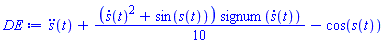 diff(diff(s(t), t), t)+(1/10)*((diff(s(t), t))^2+sin(s(t)))*signum(diff(s(t), t))-cos(s(t))