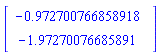 Vector[column]([[-.972700766858918], [-1.97270076685891]])