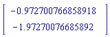 Vector[column]([[-.972700766858918], [-1.97270076685892]])