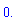 HFloat(0.0)