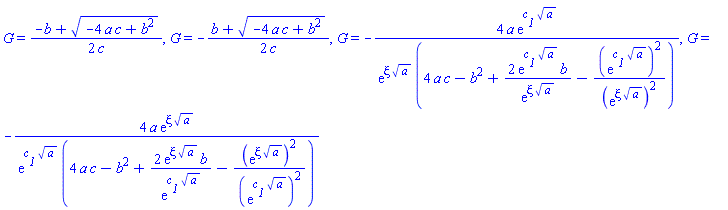 G(xi) = (1/2)*(-b+(-4*a*c+b^2)^(1/2))/c, G(xi) = -(1/2)*(b+(-4*a*c+b^2)^(1/2))/c, G(xi) = -4*a*exp(c__1*a^(1/2))/(exp(xi*a^(1/2))*(4*a*c-b^2+2*exp(c__1*a^(1/2))*b/exp(xi*a^(1/2))-(exp(c__1*a^(1/2)))^2/(exp(xi*a^(1/2)))^2)), G(xi) = -4*a*exp(xi*a^(1/2))/(exp(c__1*a^(1/2))*(4*a*c-b^2+2*exp(xi*a^(1/2))*b/exp(c__1*a^(1/2))-(exp(xi*a^(1/2)))^2/(exp(c__1*a^(1/2)))^2))