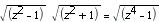 sqrt(z^2-1)*sqrt(z^2+1) = sqrt(z^4-1)