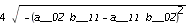 4*sqrt(-(a__02*b__11 - a__11*b__02)^2)