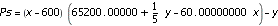 Ps = (x - 600)*(15000 + 400*(y - 4000)/2000 + 15000*0.40*(850 - x)/100) - y