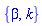 {beta, k}