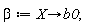 beta := proc (X) options operator, arrow; b0 end proc