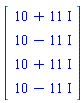 Vector(4, {(1) = 10+11*I, (2) = 10-11*I, (3) = 10+11*I, (4) = 10-11*I})