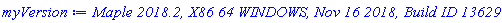 `Maple 2018.2, X86 64 WINDOWS, Nov 16 2018, Build ID 1362973`