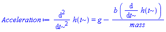 diff(diff(h(t), t), t) = g-b*(diff(h(t), t))/mass