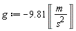 g := -9.81*Unit('m'/'s'^2)