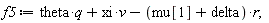 f5 := theta*q+xi*v-(mu[1]+delta)*r