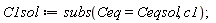 C1sol := subs(Ceq = Ceqsol, c1)