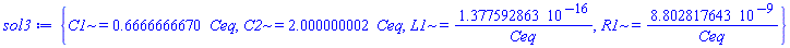{C1 = .6666666670*Ceq, C2 = 2.000000002*Ceq, L1 = 0.1377592863e-15/Ceq, R1 = 0.8802817643e-8/Ceq}