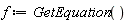 f := GetEquation()