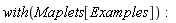 with(Maplets[Examples]):