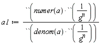 a1 := ``(numer(a)*``(1/g^n))/``(denom(a)*``(1/g^n))