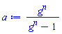 g^n/(g^n-1)