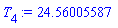 T[4] := 24.56005587
