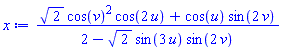 (2^(1/2)*cos(v)^2*cos(2*u)+cos(u)*sin(2*v))/(2-2^(1/2)*sin(3*u)*sin(2*v))