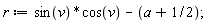 r := cos(v)*sin(v)-a-1/2