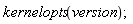 kernelopts(version);