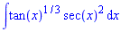 int(tan(x)^(1/3)*sec(x)^2, x)