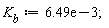 K[b] := 0.649e-2;