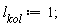 l[kol] := 1